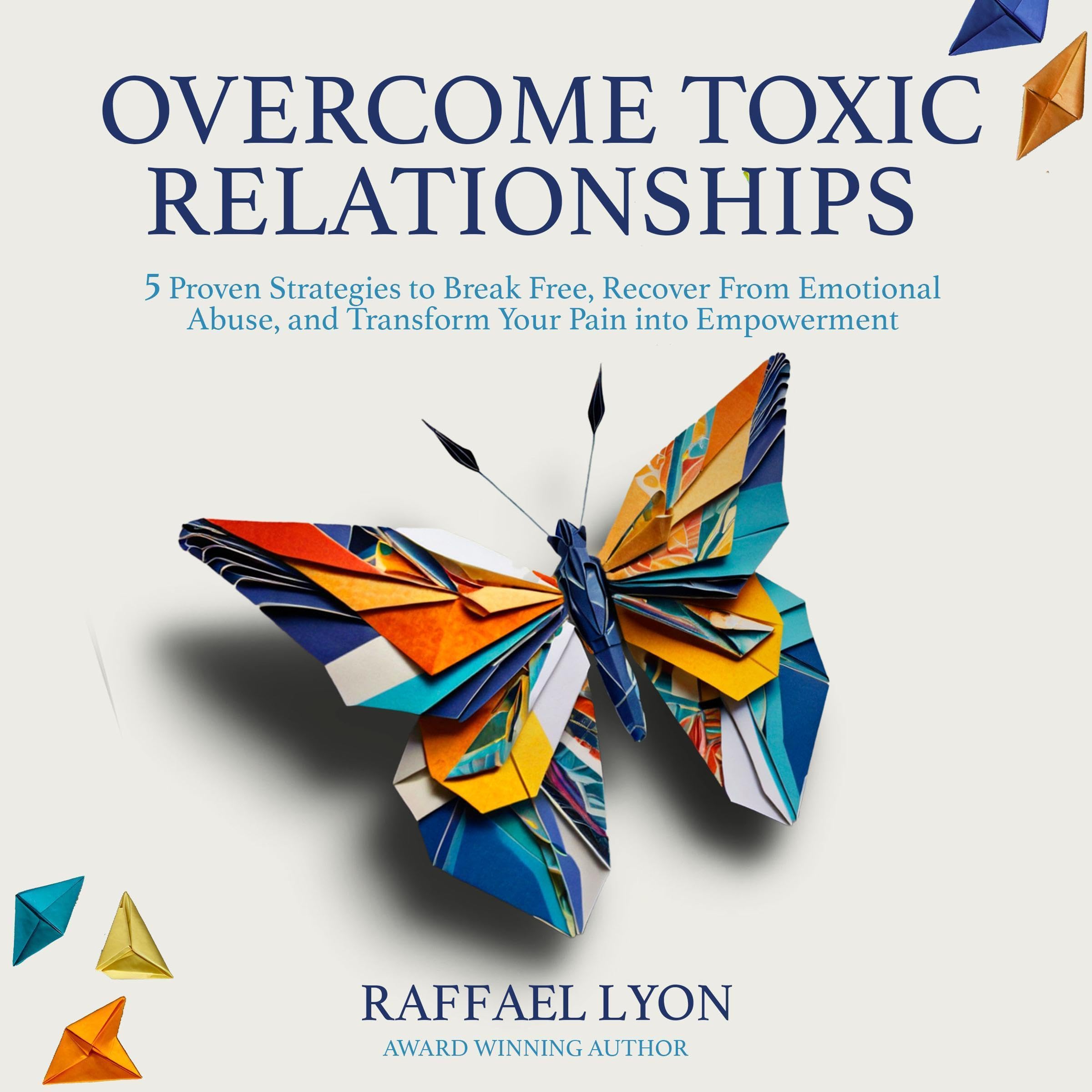 Overcome Toxic Relationships: 5 Proven Strategies to...