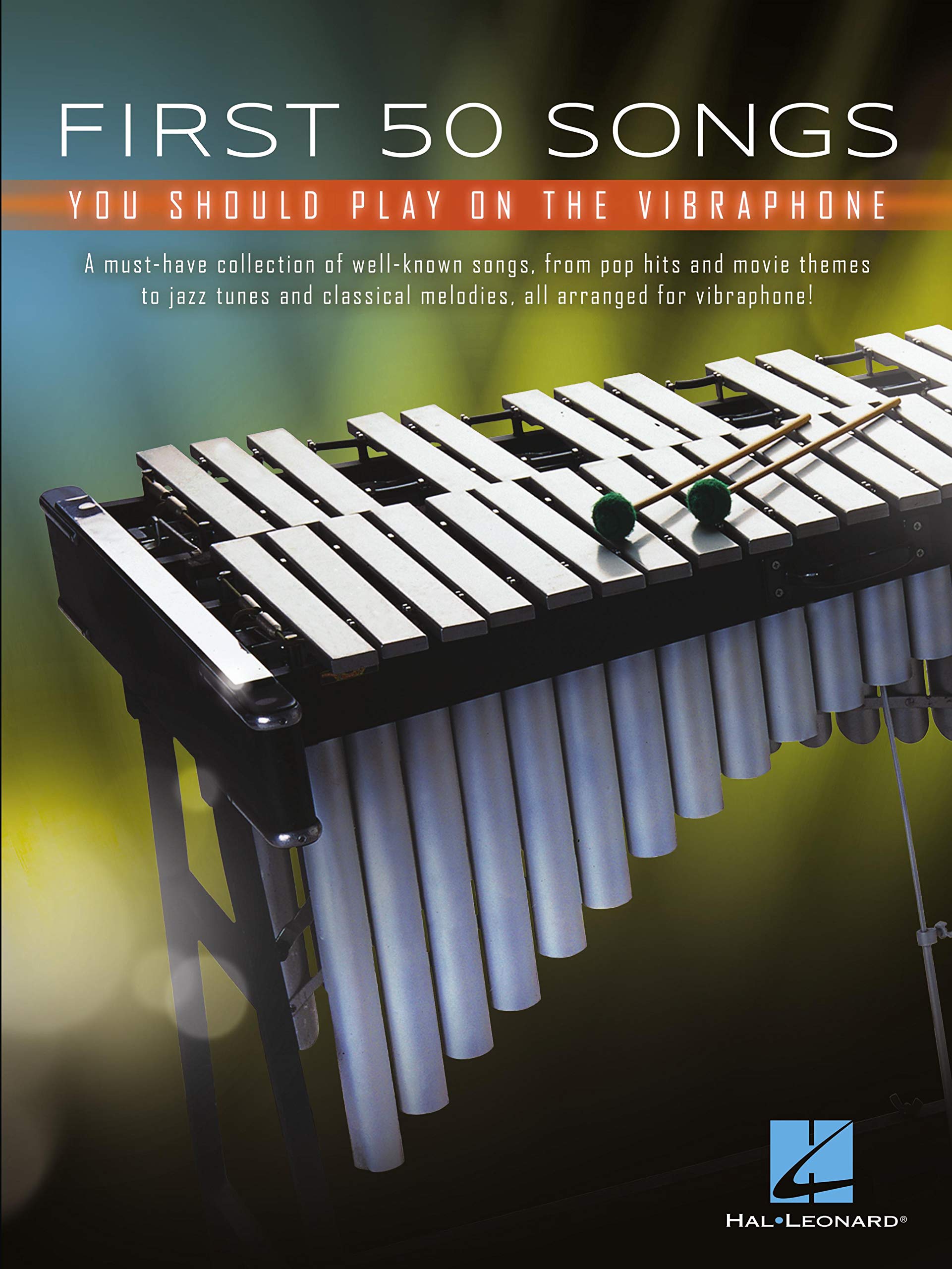 First 50 Songs You Should Play on Vibraphone A Must-Have Collection of Well-Known Songs Arranged for Virbraphone!: A Must-Have Collection of Well-Known Songs Arranged for Vibraphone!