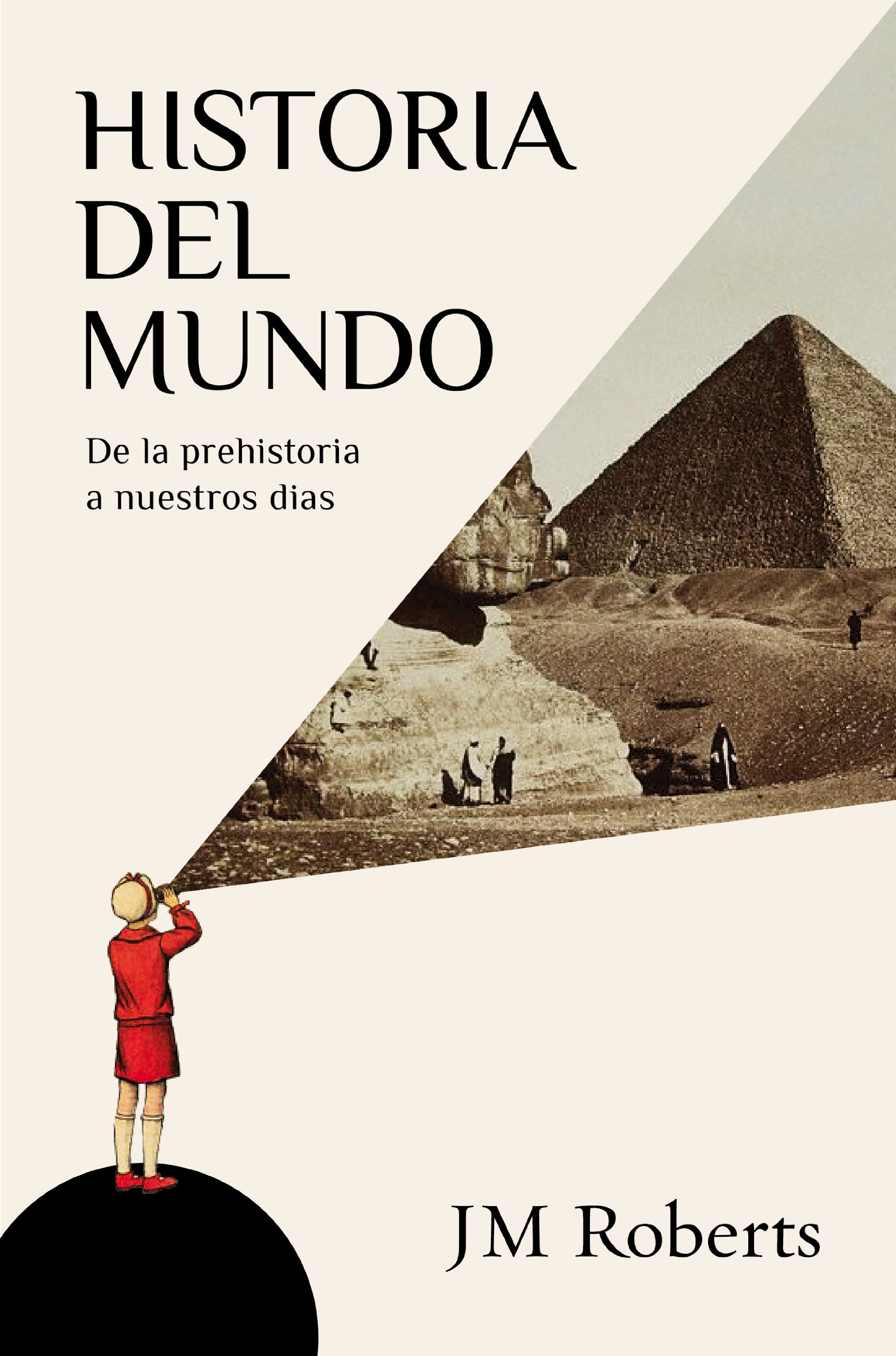 Historia del mundo: De la prehistoria a nuestros días (Spanish Edition)
