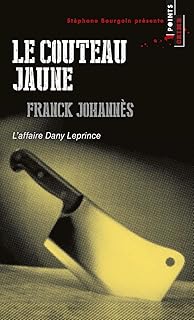 Le Couteau jaune. L'affaire Dany Leprince