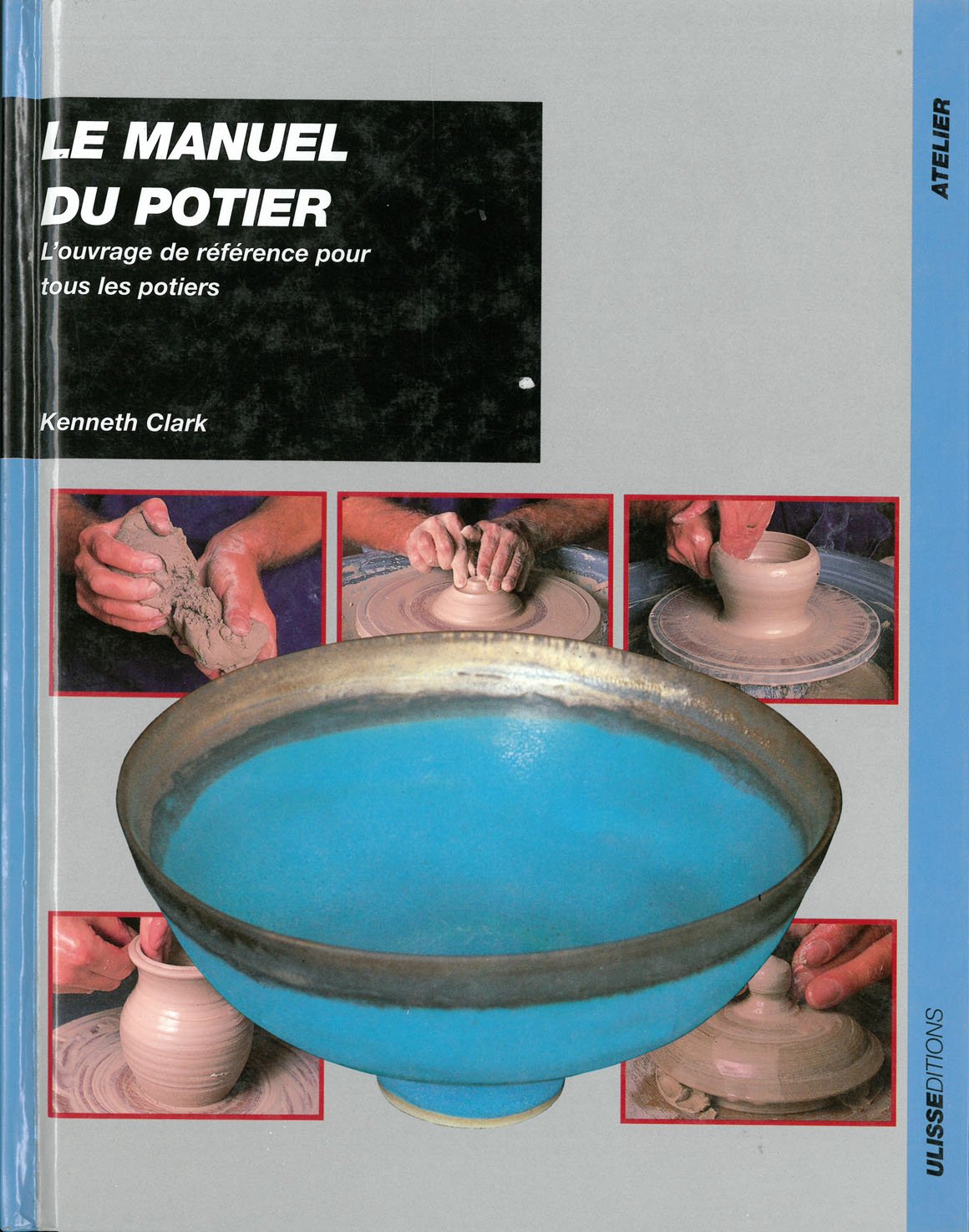 Le Manuel du potier : L'Ouvrage de référence pour tous les potiers