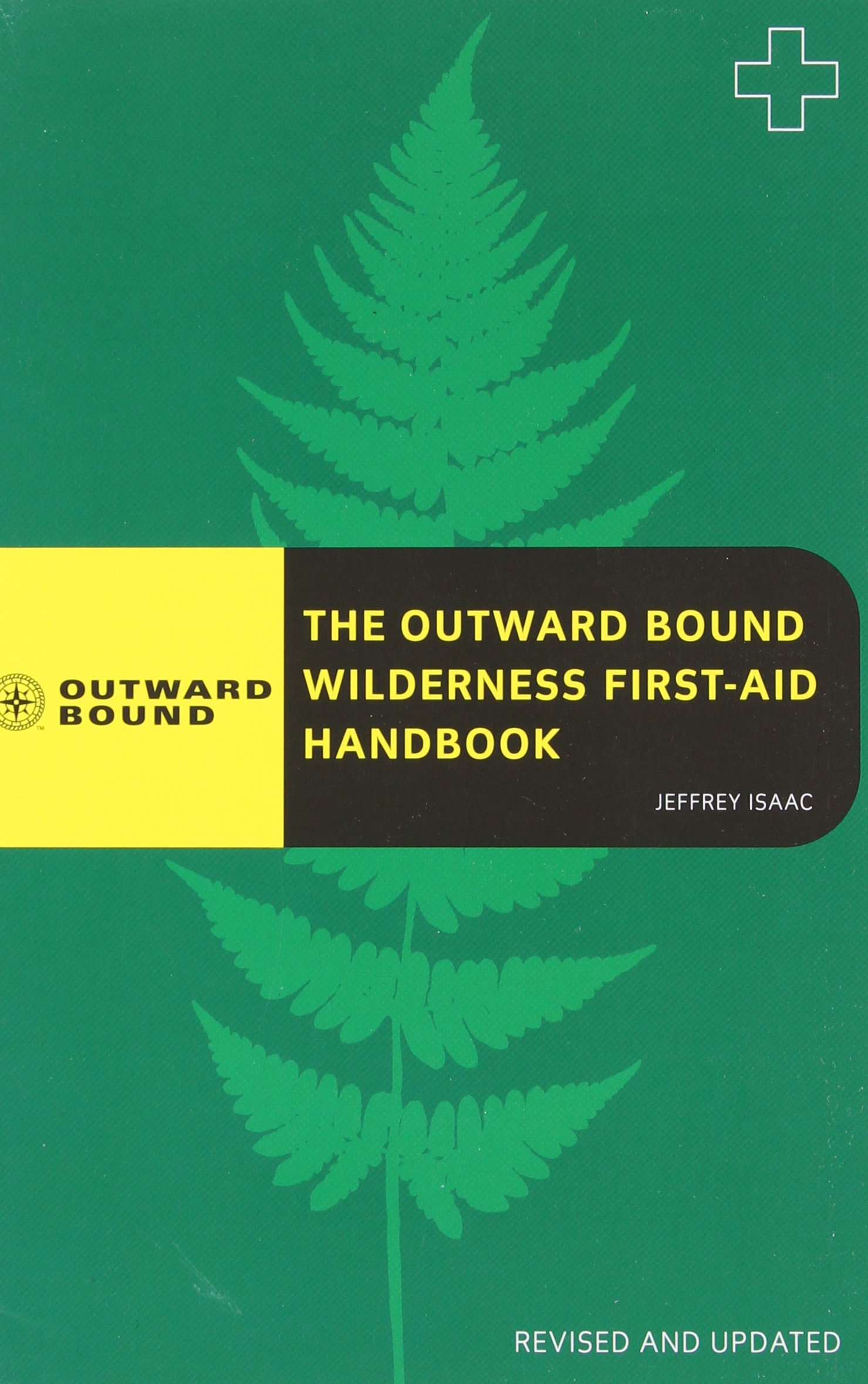 The Outward Bound Wilderness First-Aid Handbook (Falcon Guides, Outward Bound)