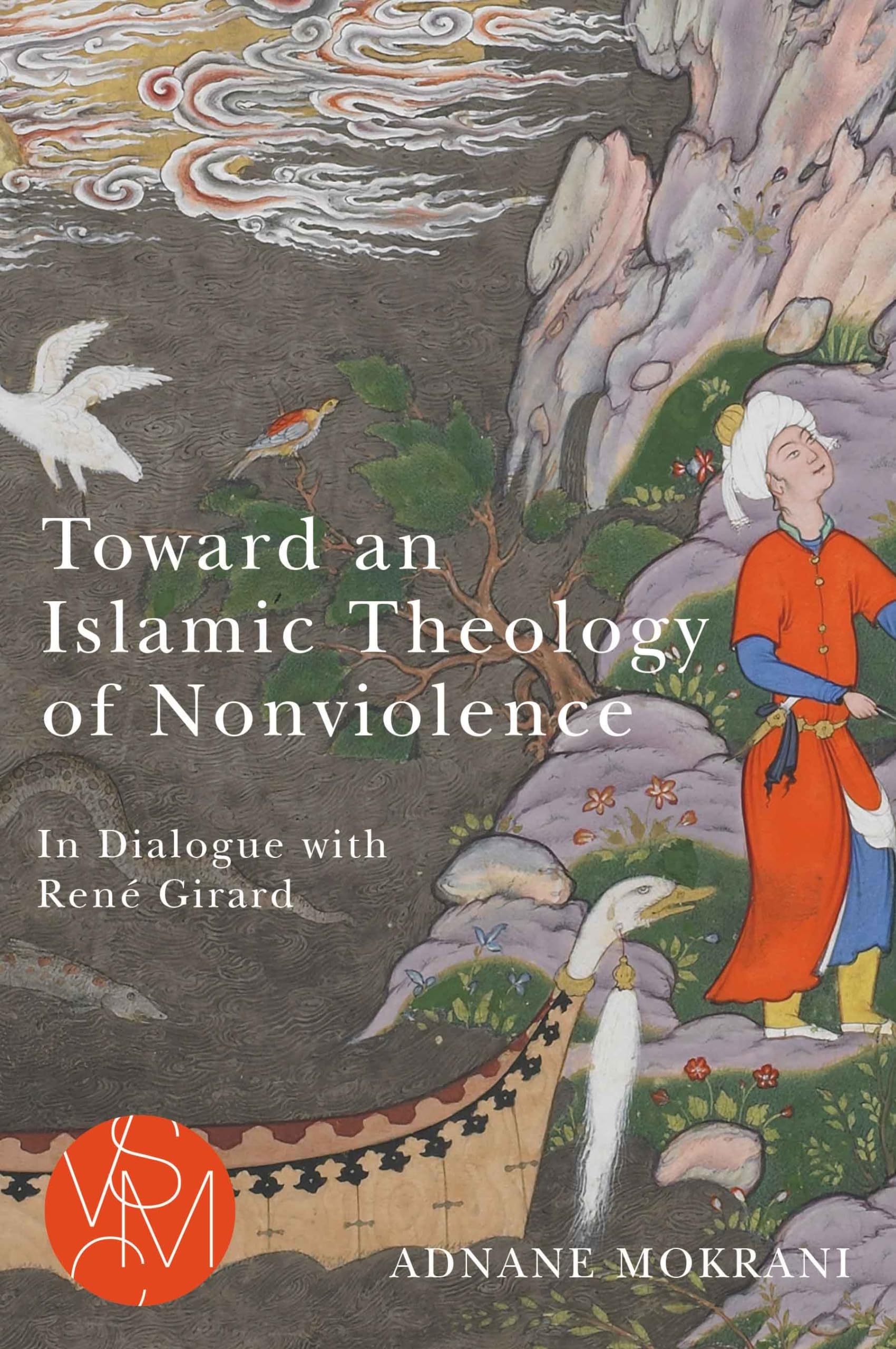 Toward an Islamic Theology of Nonviolence: In D. (author)**