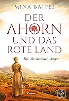 Der Ahorn und das rote Land (Die Breitenbach Saga 3)