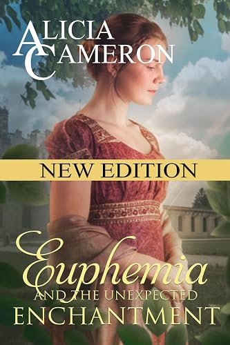 Euphemia and the Unexpected Enchantment: A Regency Romantic Comedy (with delicious Extra Tales) (The Fentons Book 3)