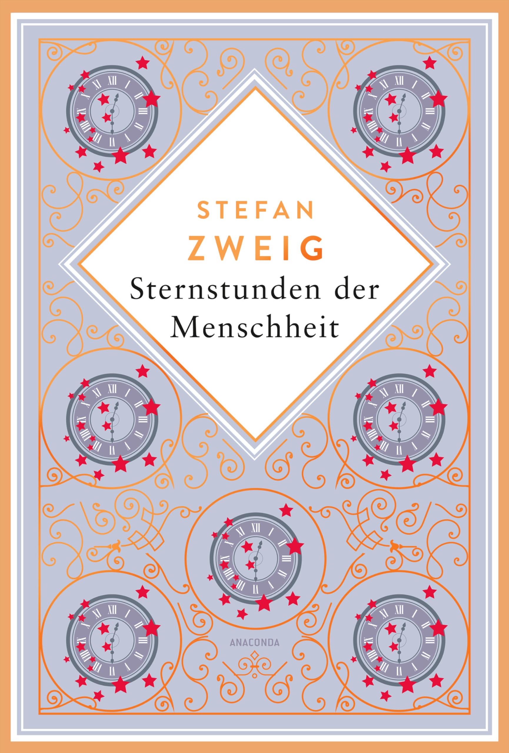Stefan Zweig, Sternstunden der Menschheit. Schmuckausgabe mit Kupferprägung: Eine faszinierende Zeitreise durch 2000 Jahre Weltgeschichte