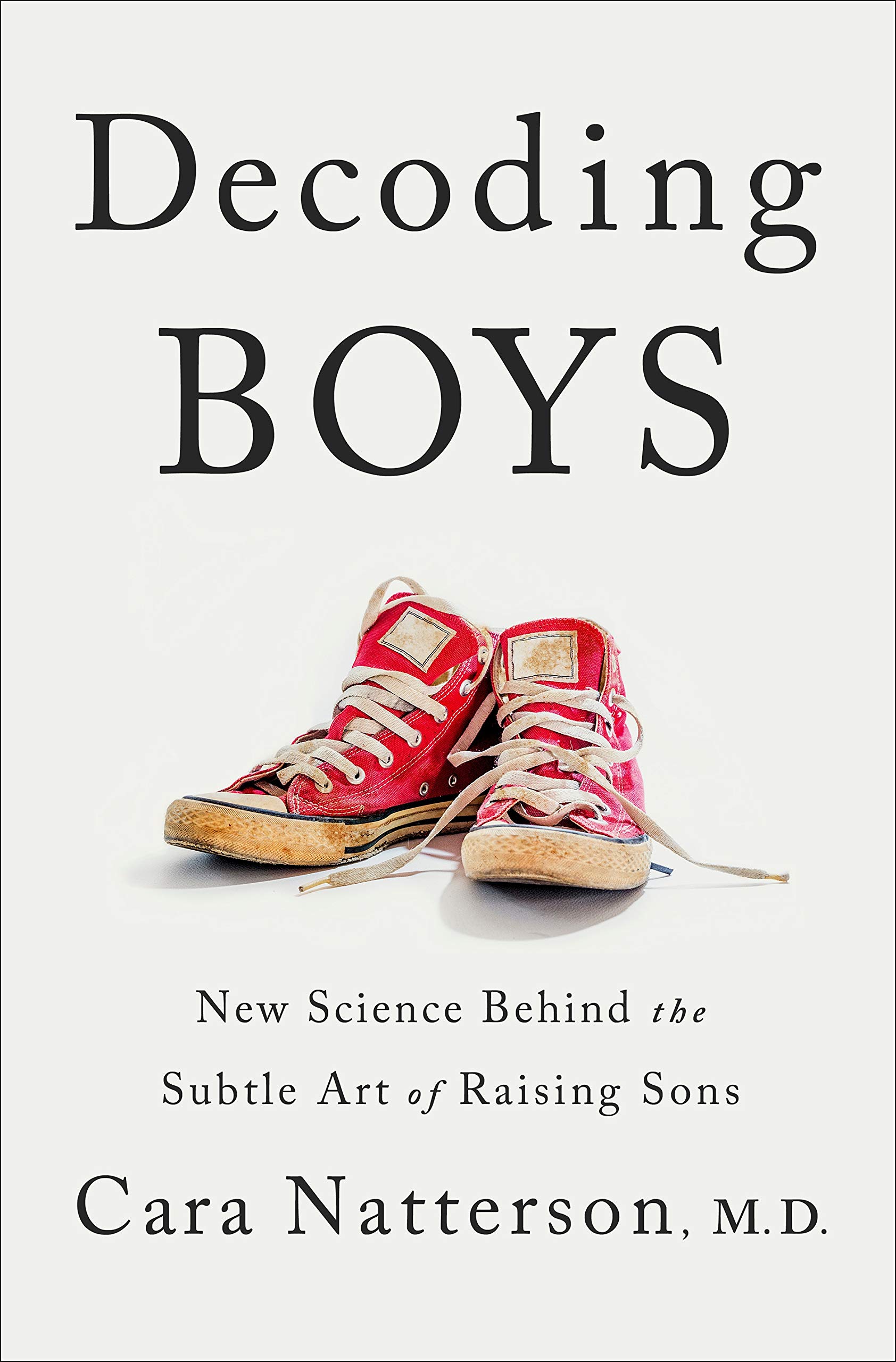 Decoding Boys: New Science Behind The Subtle Art Of Raising Sons 
