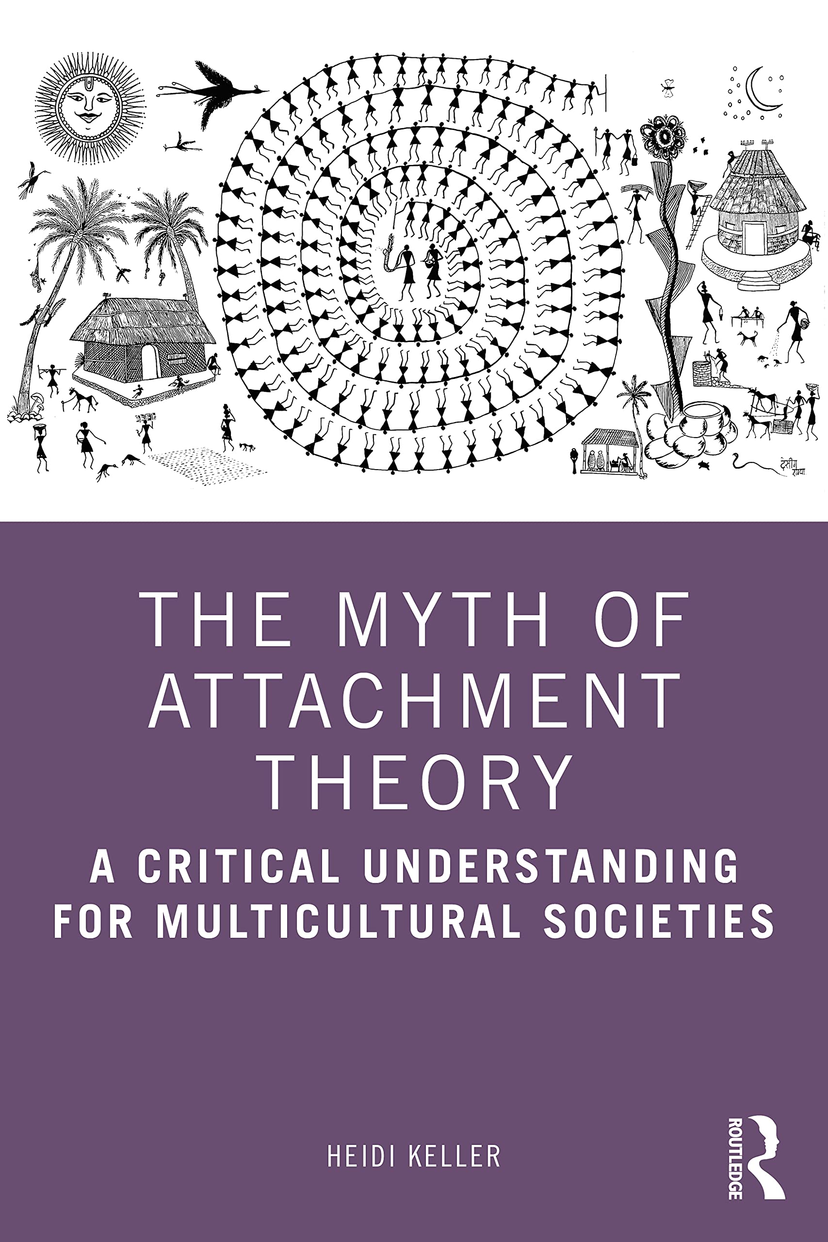 The Myth of Attachment Theory by Heidi Keller (Paperback Book)
