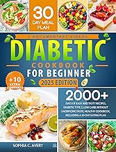 Diabetic Cookbook for Beginner : 2000 + days of easy and tasty recipes, diabetic type 2, low carb, without sacrificing taste, healthy cookbook, including a 30-day eating plan