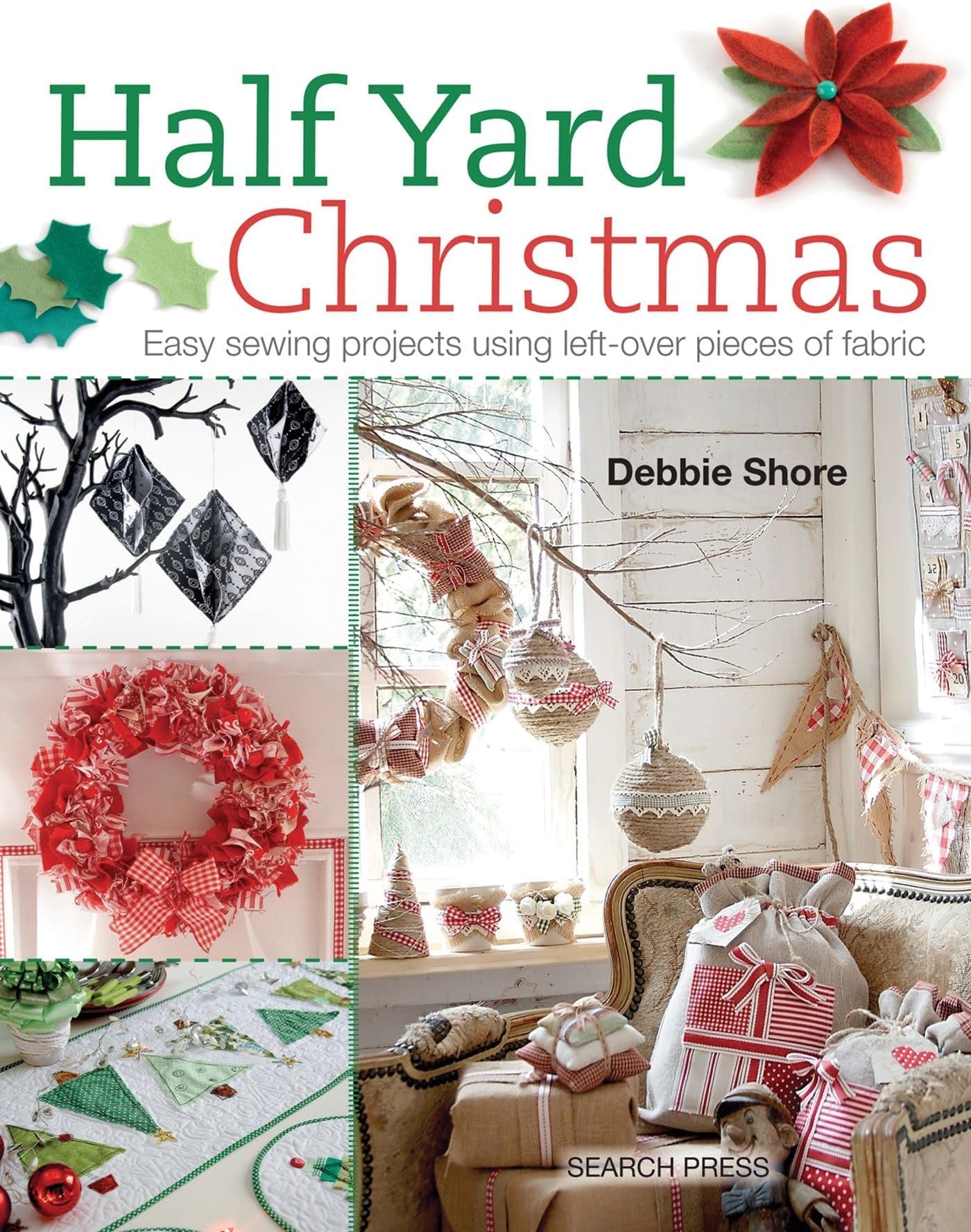 Half Yard Christmas: Easy sewing projects using left-over pieces of fabric