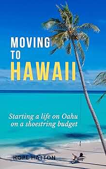 Amazon.com: Moving to Hawaii: Starting a Life on Oahu on a