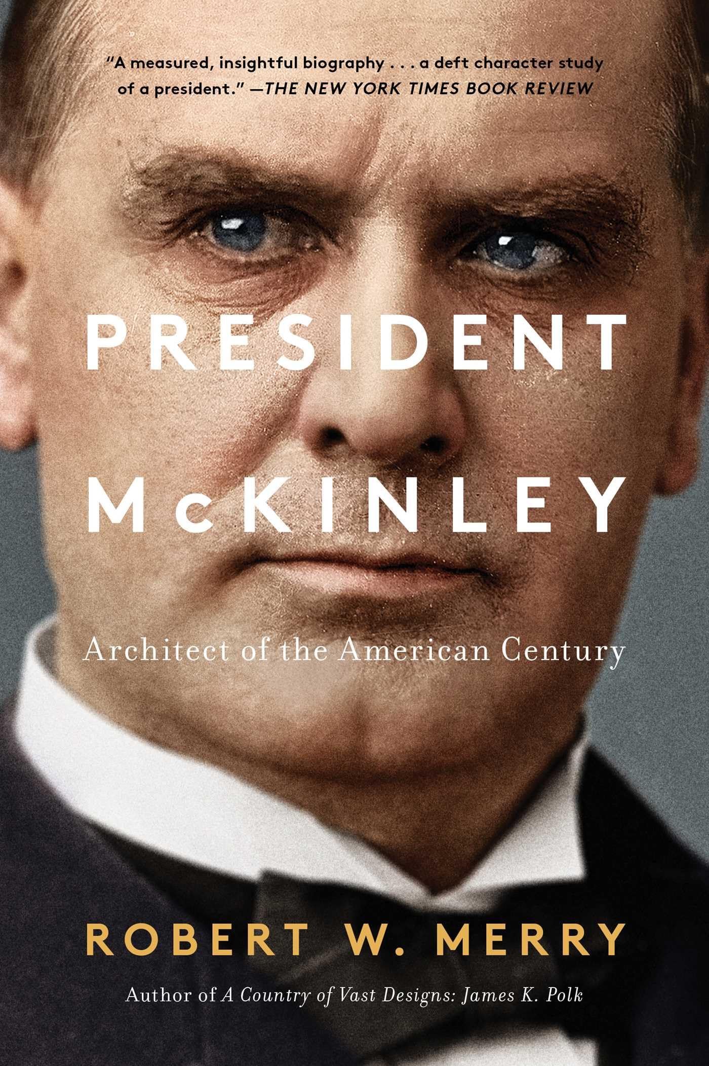 President McKinley: Architect of the American Century Paperback – Unabridged, November 6, 2018