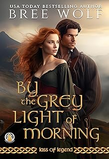 By the Grey Light of Morning (Lass of Legend Book 2)