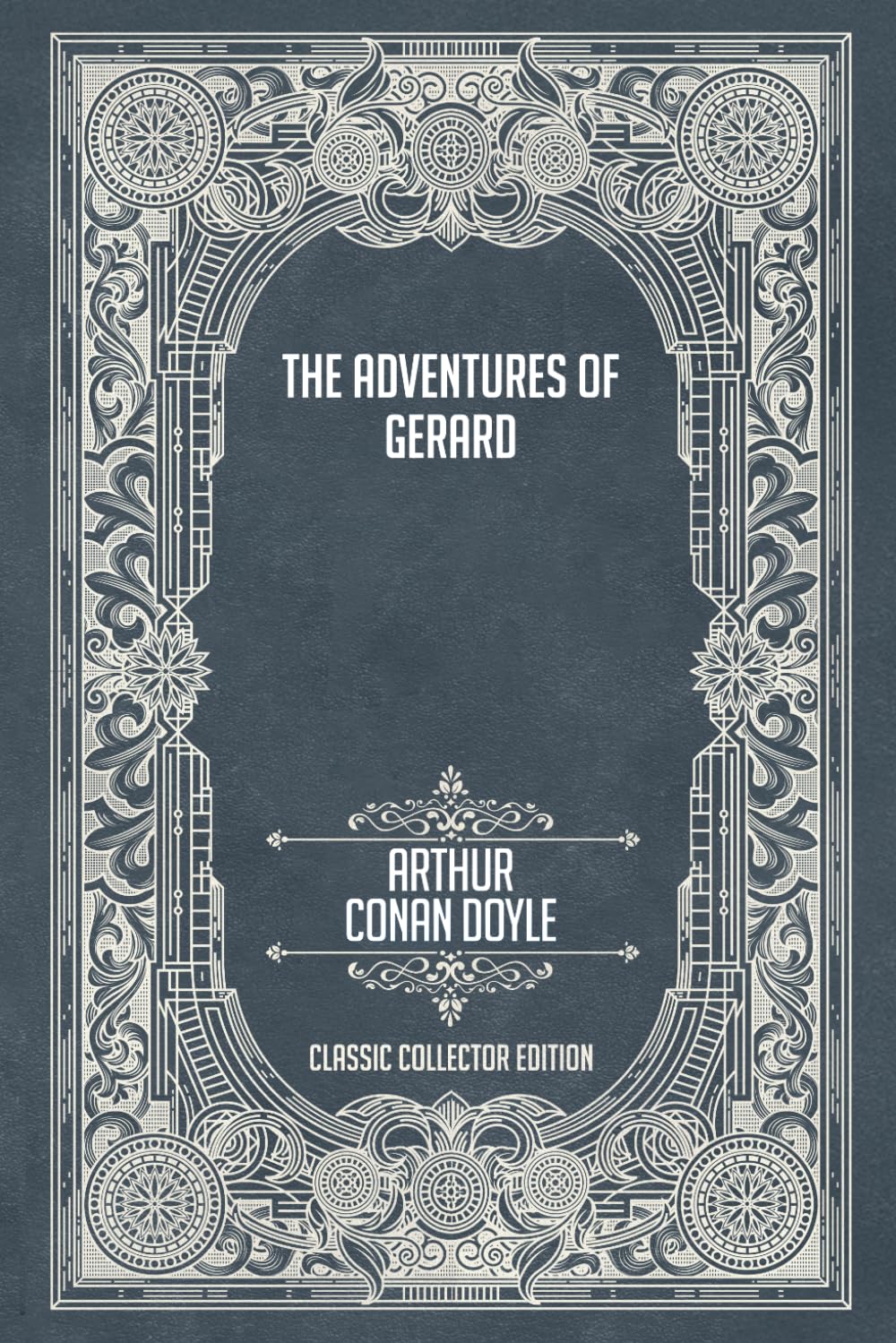 The Adventures of Gerard - Classic Collector Edition (Annotated)