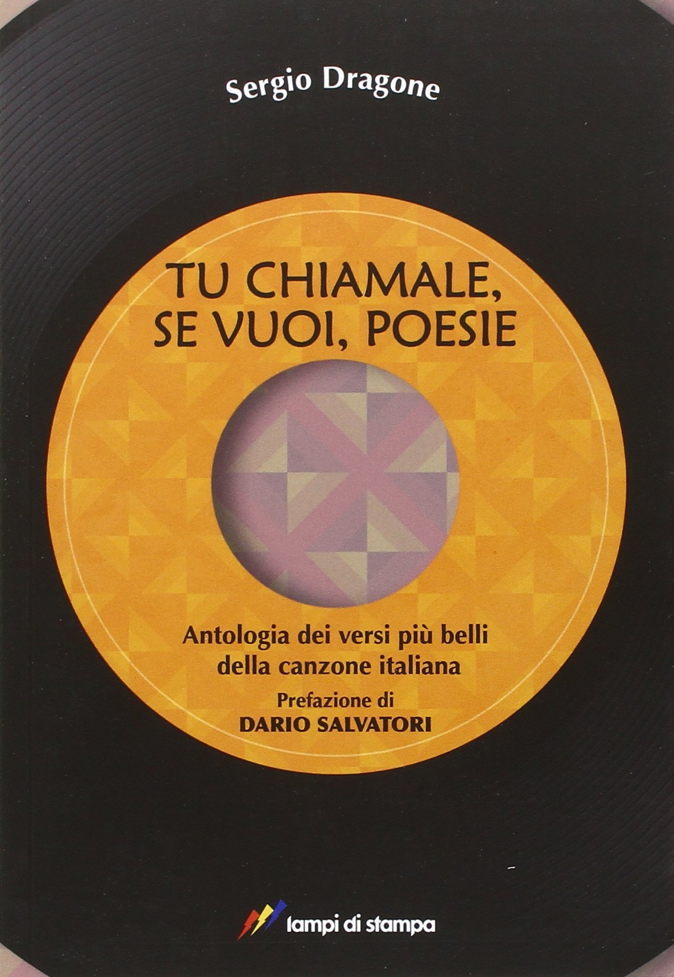 Tu chiamale, se vuoi, poesie. Antologia dei versi più belli della canzone italiana