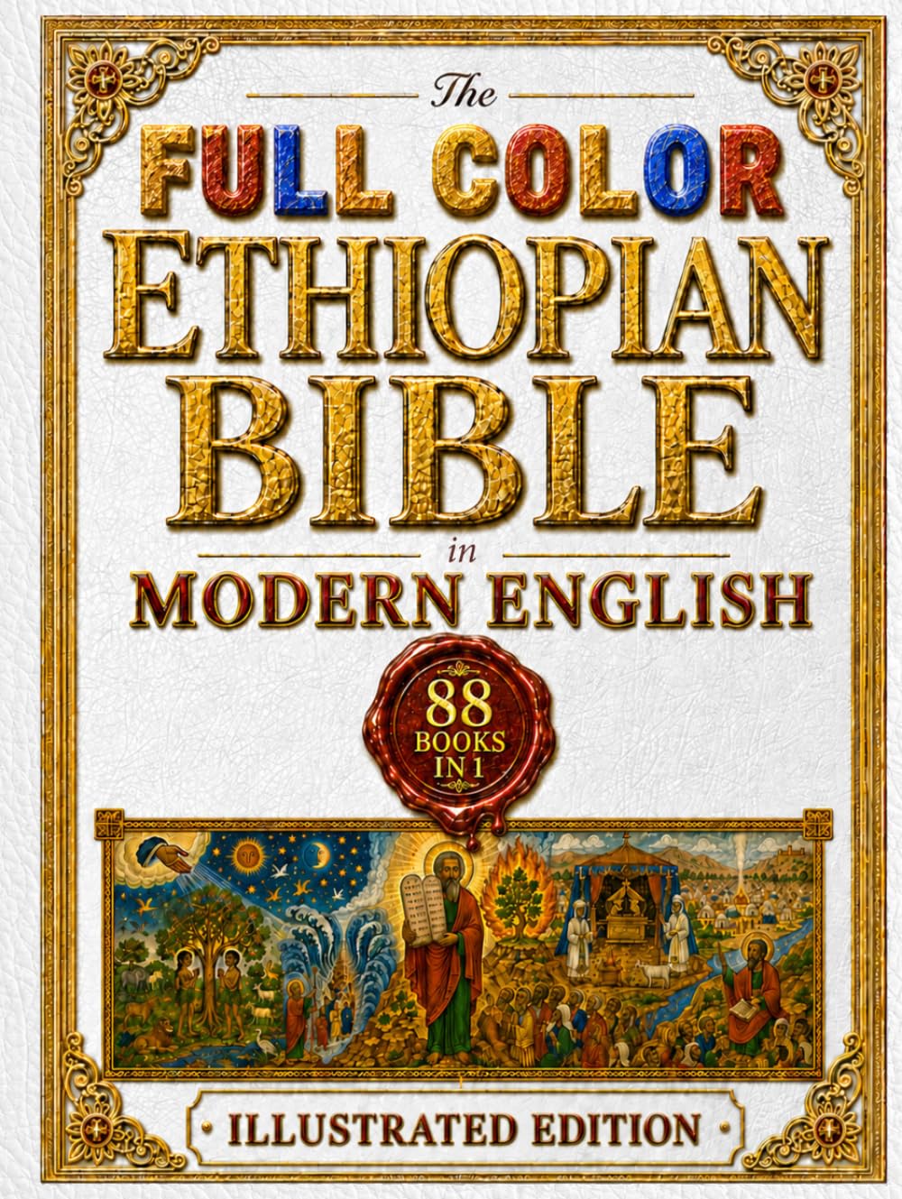 The Full Color Ethiopian Bible in Modern English: Fully Illustrated and Annotated Complete Heritage Edition With Guided Explanations From Genesis to Revelation Including Enoch, Jubilees, and Meqabyan