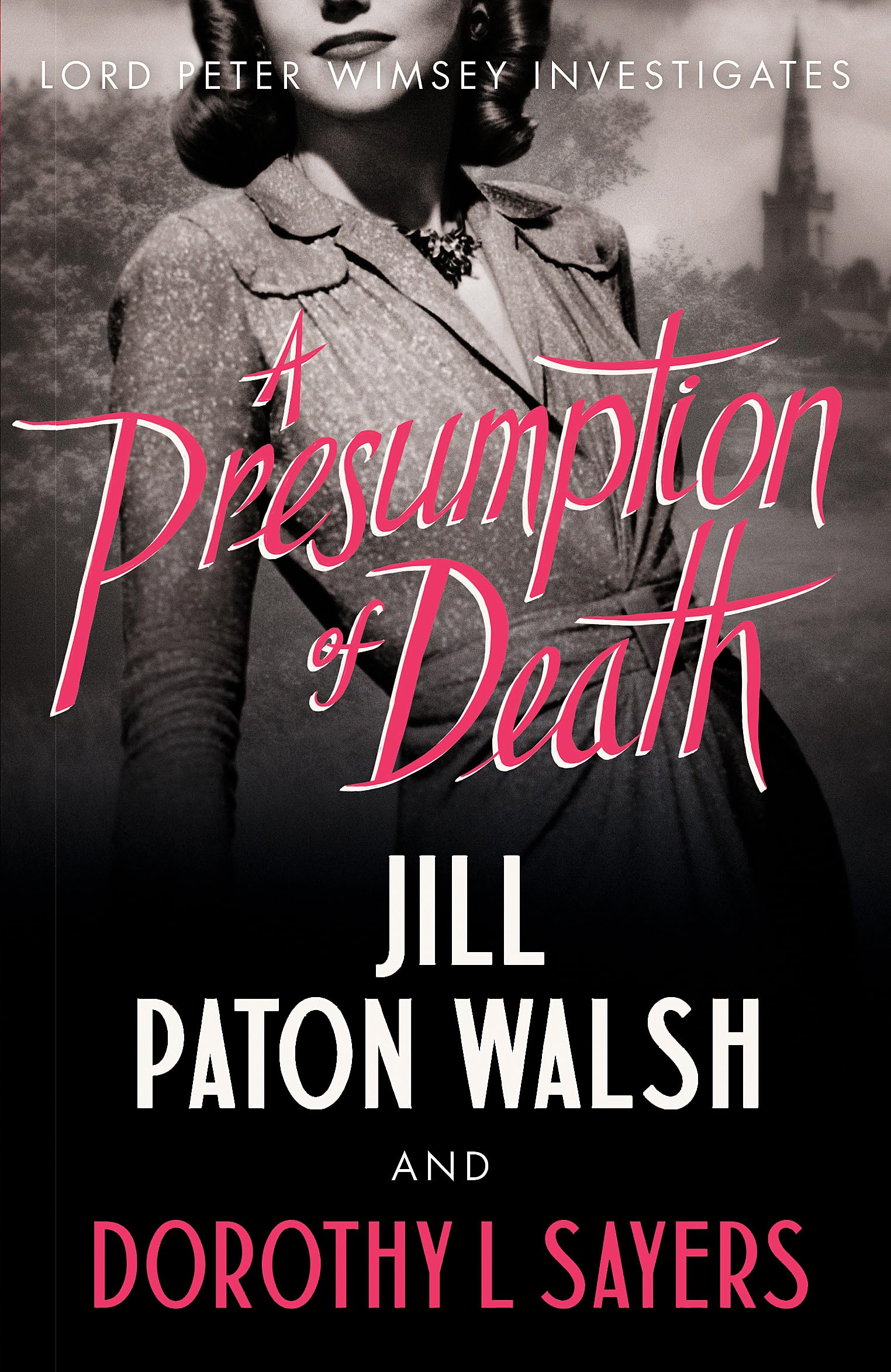 A Presumption of Death (Lord Peter Wimsey): A Gripping World War II Murder Mystery (Sorcha Editor D L Sayers)
