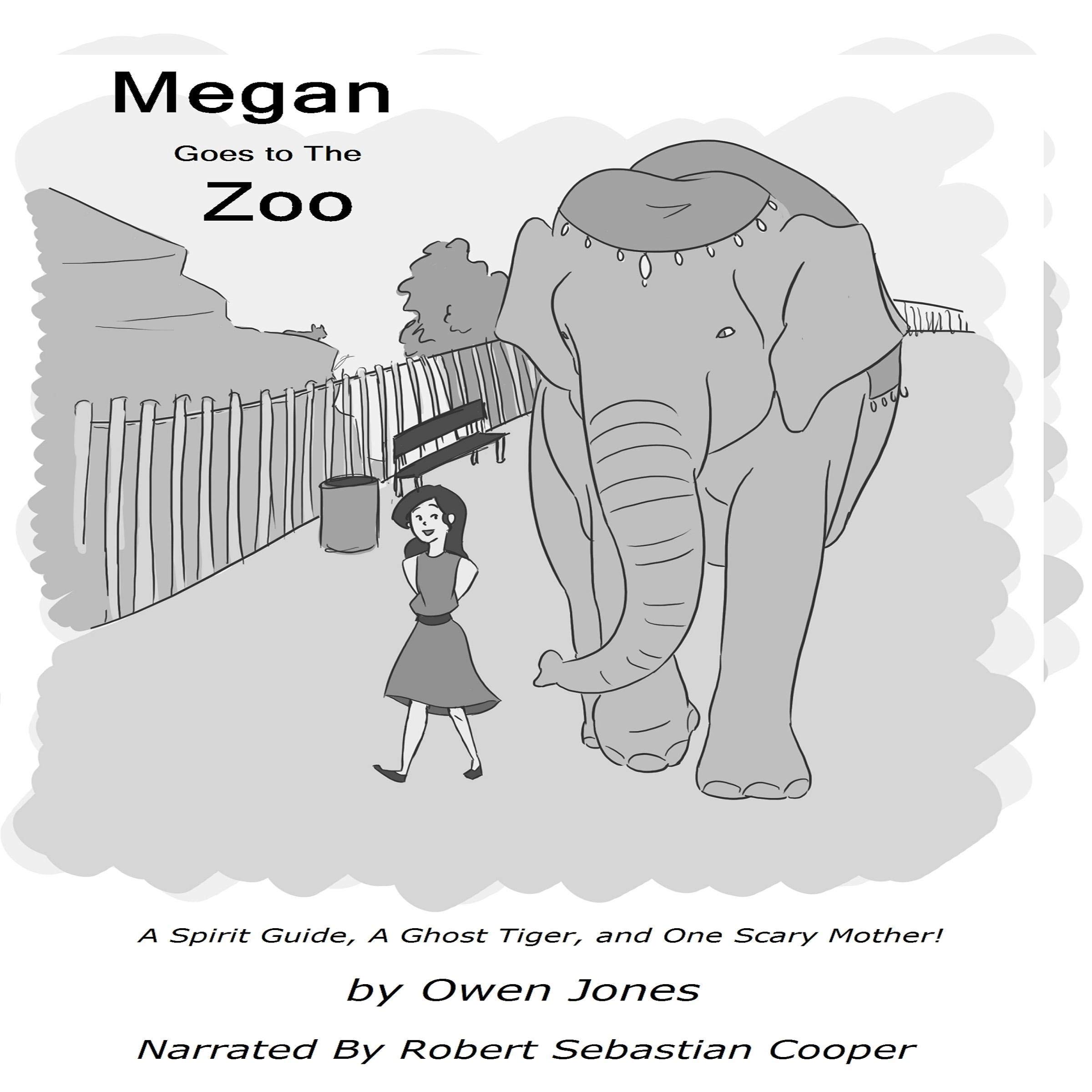 Cover art for Megan Goes to the Zoo: A Spirit Guide, a Ghost Tiger and One Scary Mother!