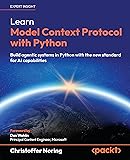 Learn Model Context Protocol with Python: Build agentic systems in Python with the new standard for AI capabilities