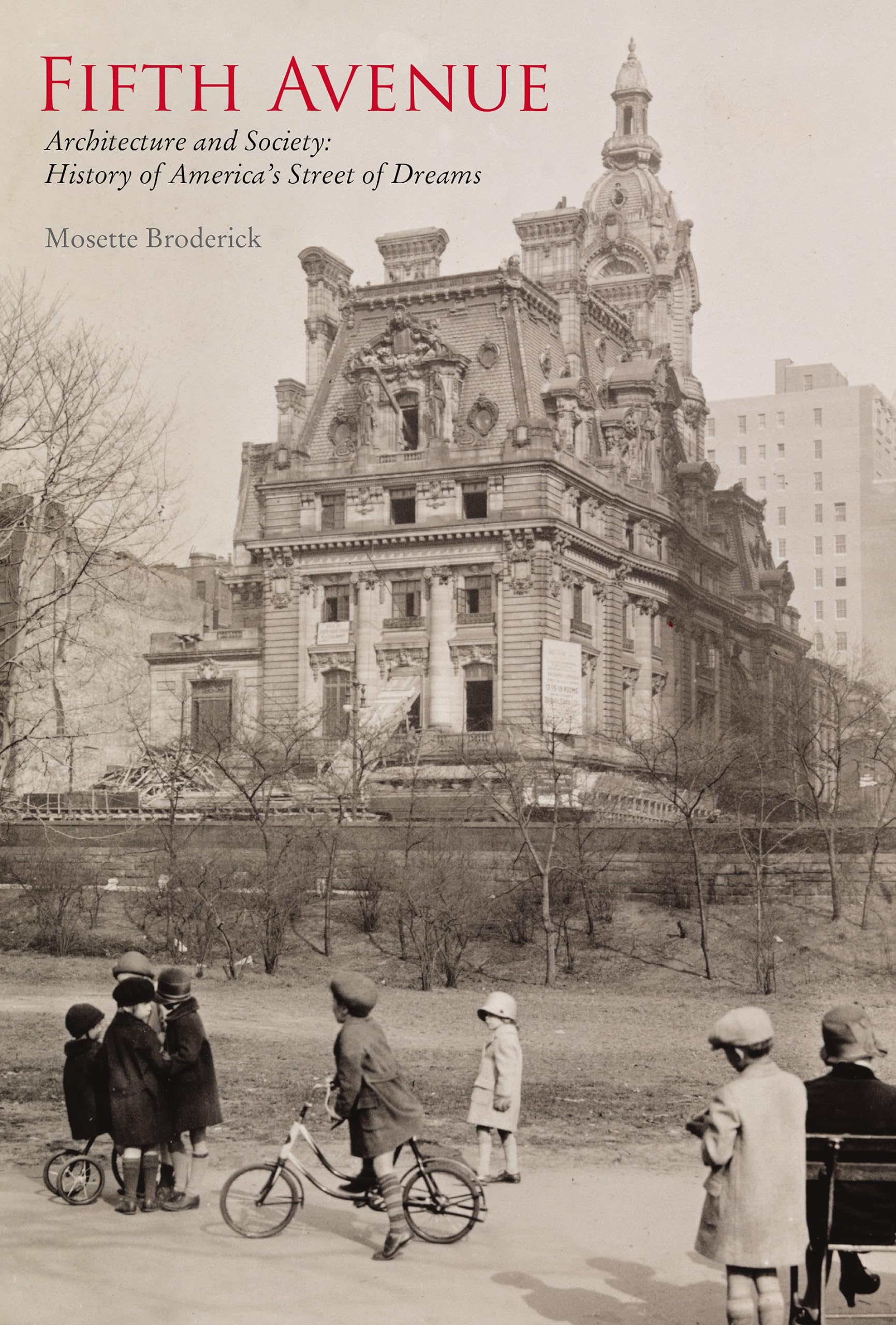Fifth Avenue: Architecture and Society: History of America's Street of Dreams