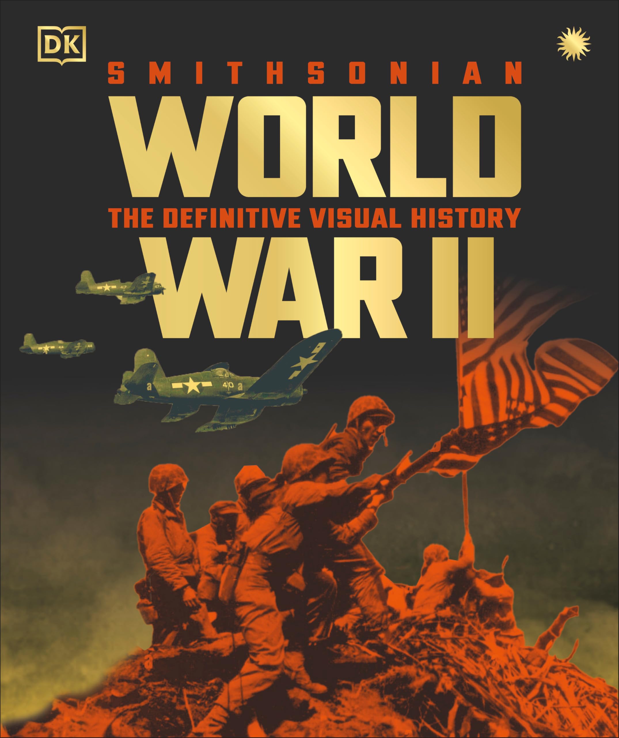 World War II the Definitive Visual History (DK Definitive Visual Histories)