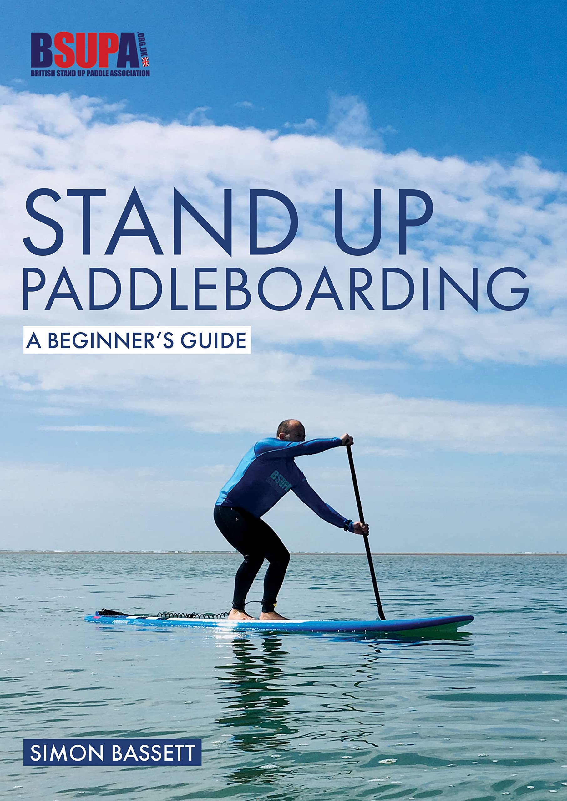Stand Up Paddleboarding: A Beginner`s Guide – Learn to SUP: 2 - Bassett, Simon