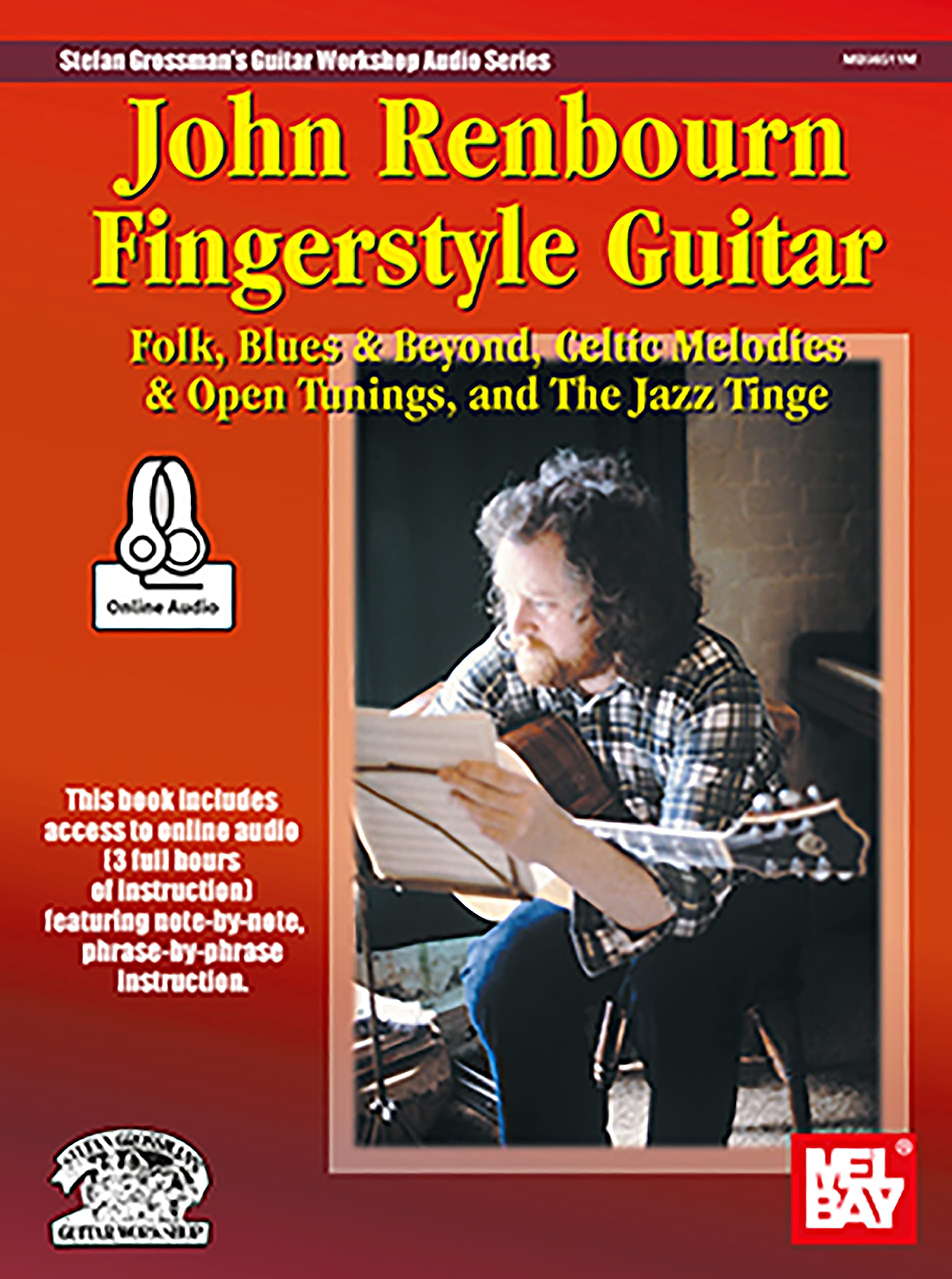 John Renbourn Fingerstyle Guitar: Folk, Blues & Beyond; Celtic Melodies & Open Tunings; & the Jazz Tinge