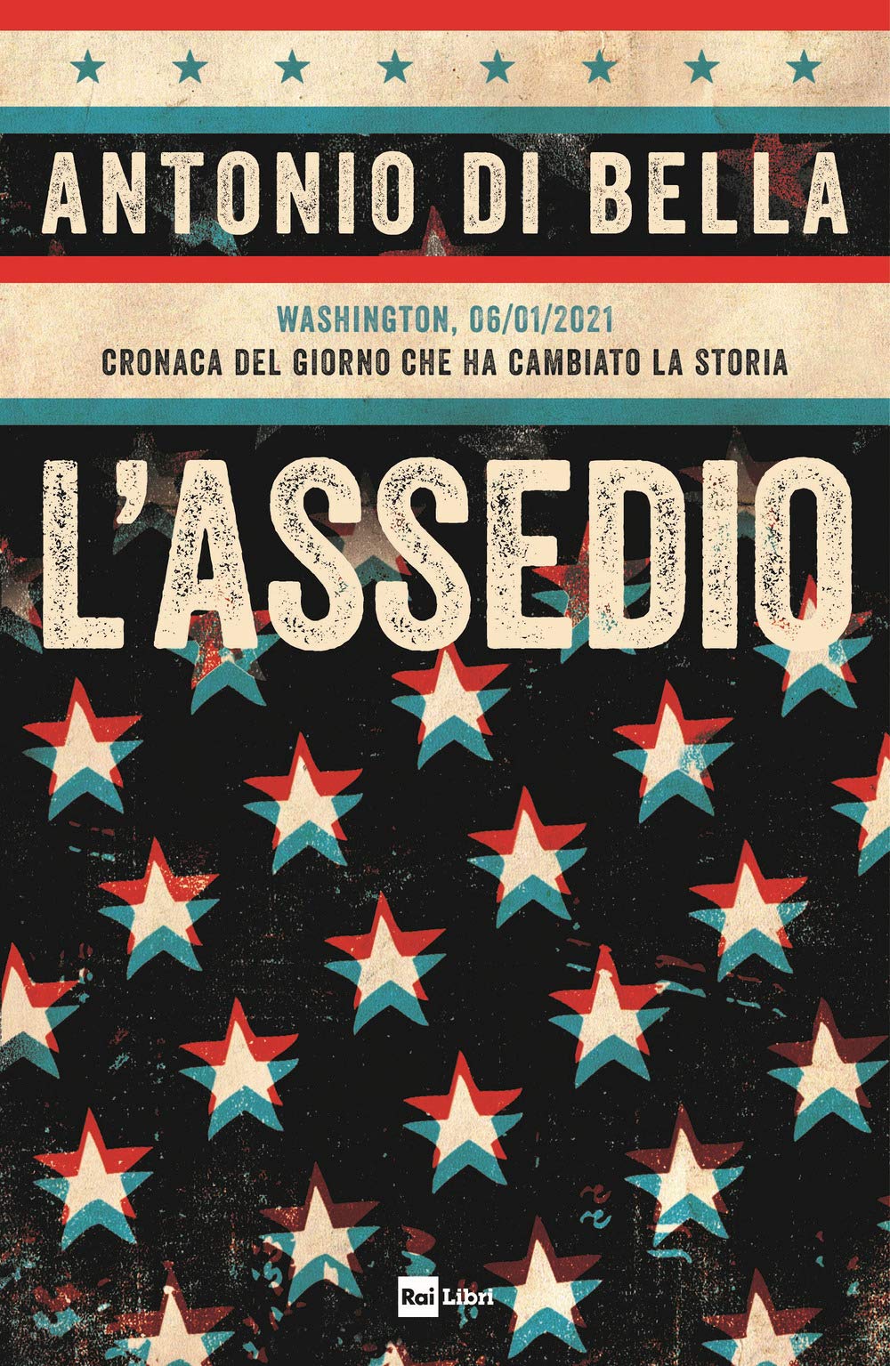 L'assedio. Washington, 06/01/2021. Cronaca Del Giorno Che Ha Cambiato La Storia - 4
