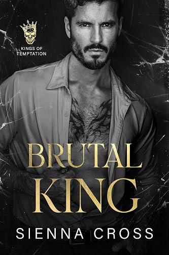 Brutal King: A Dark Mafia Stalker Romance (Kings of Temptation)