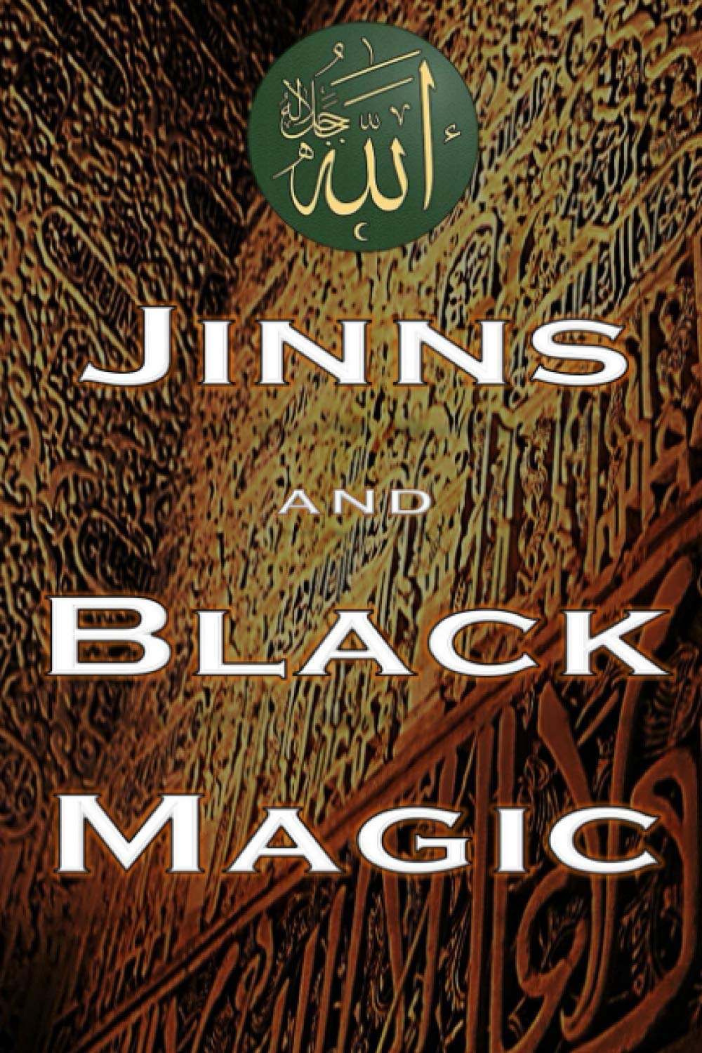 Jinns and Black Magic: 4 (The Beginning of Creation in Islam)
