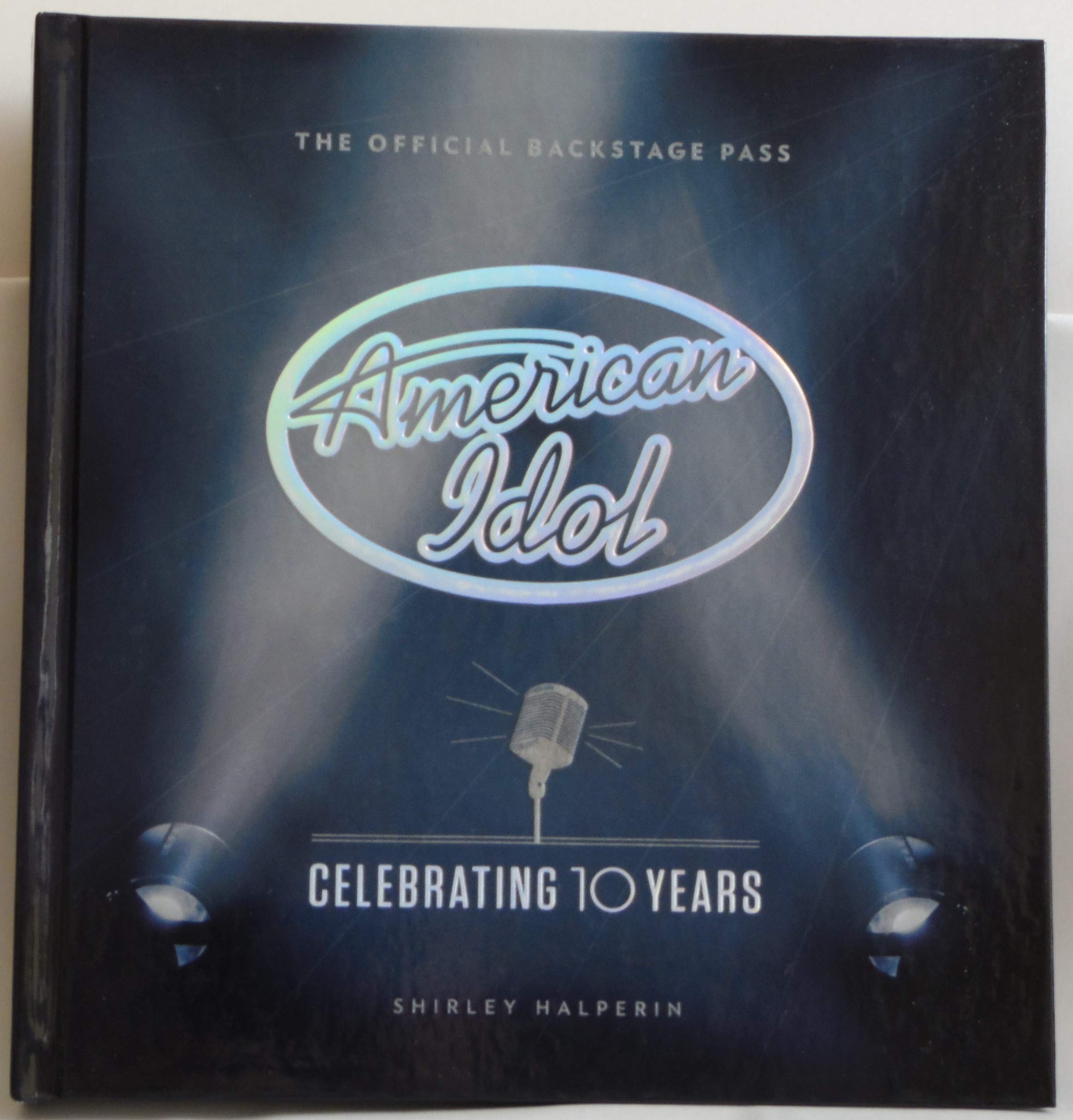 American Idol: Celebrating 10 Years Hardcover – 1 March 2011