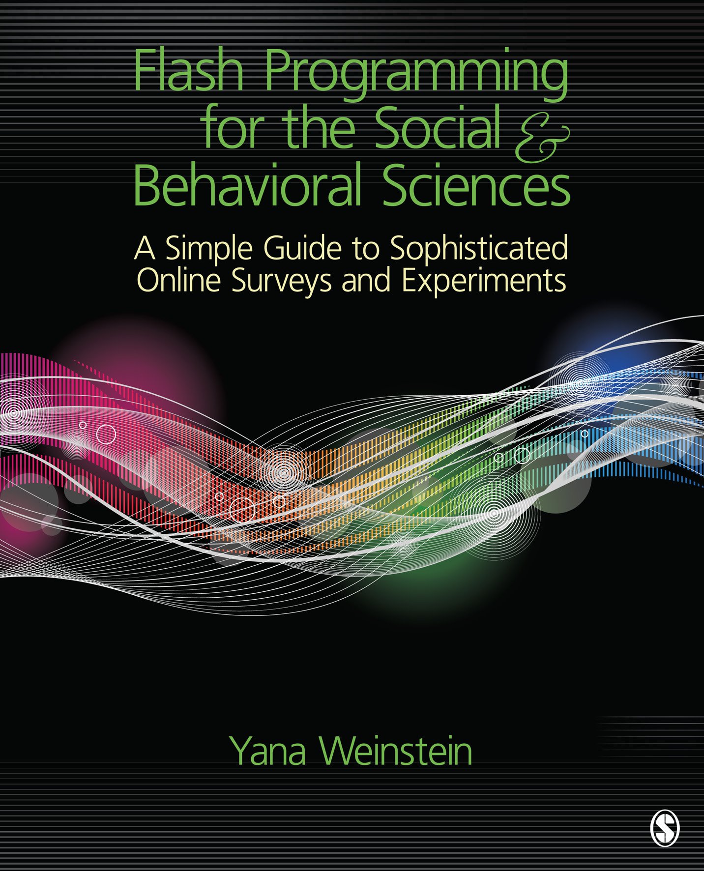 Flash Programming for the Social & Behavioral Sciences: A Simple Guide to Sophisticated Online Surveys and Experiments