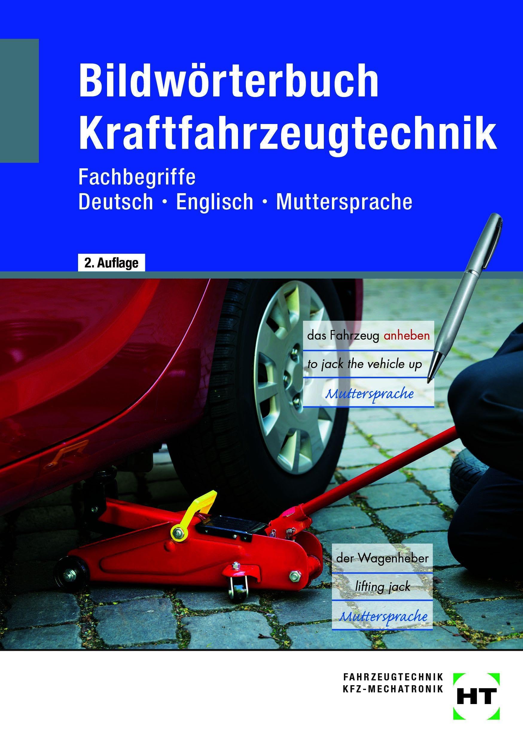 Bildwörterbuch Kraftfahrzeugtechnik: Fachbegriffe Deutsch, Englisch, Muttersprache