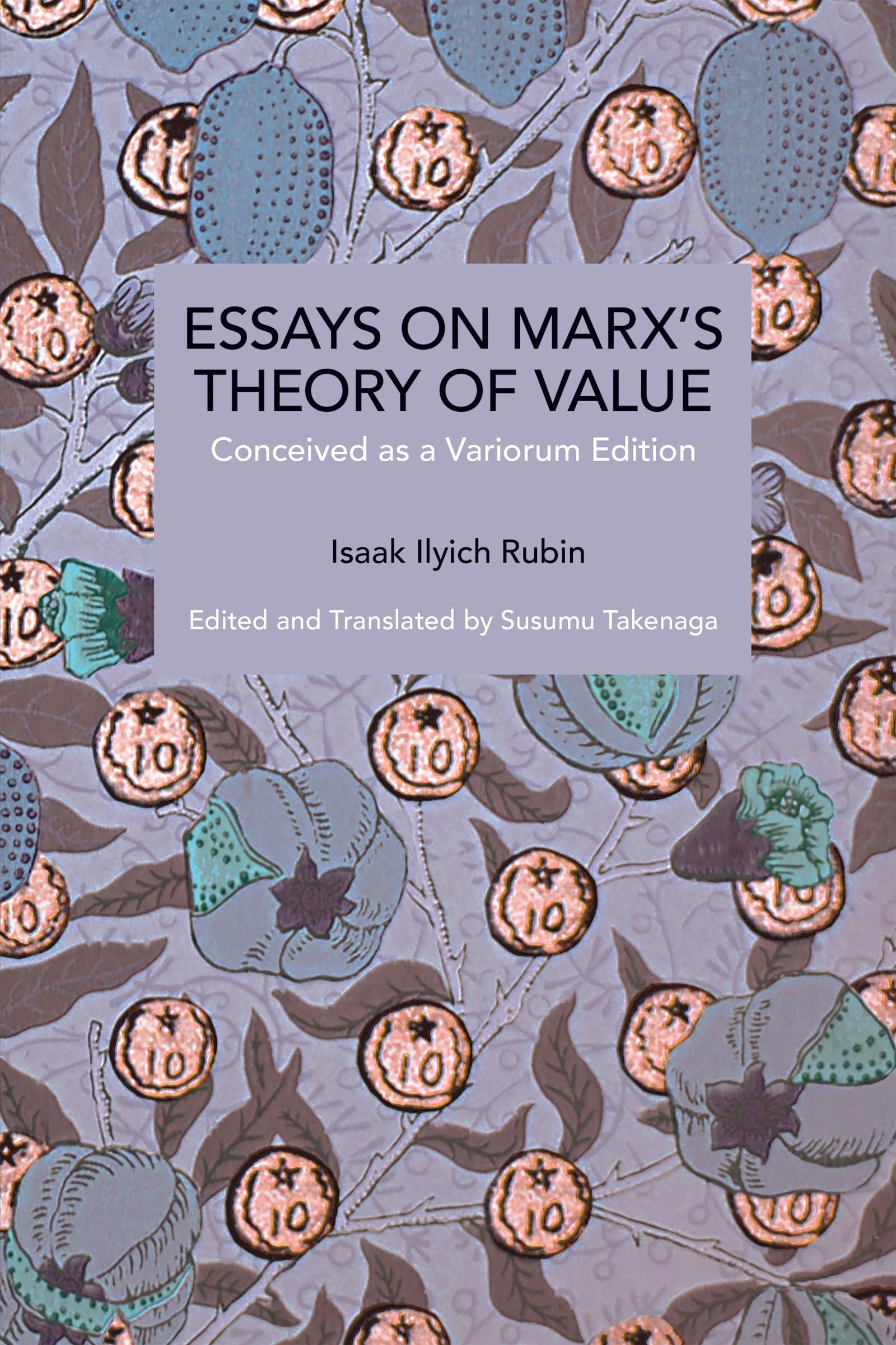 Essays on Marx's Theory of Value: Conceived as a Variorum Edition (Historical Materialism)