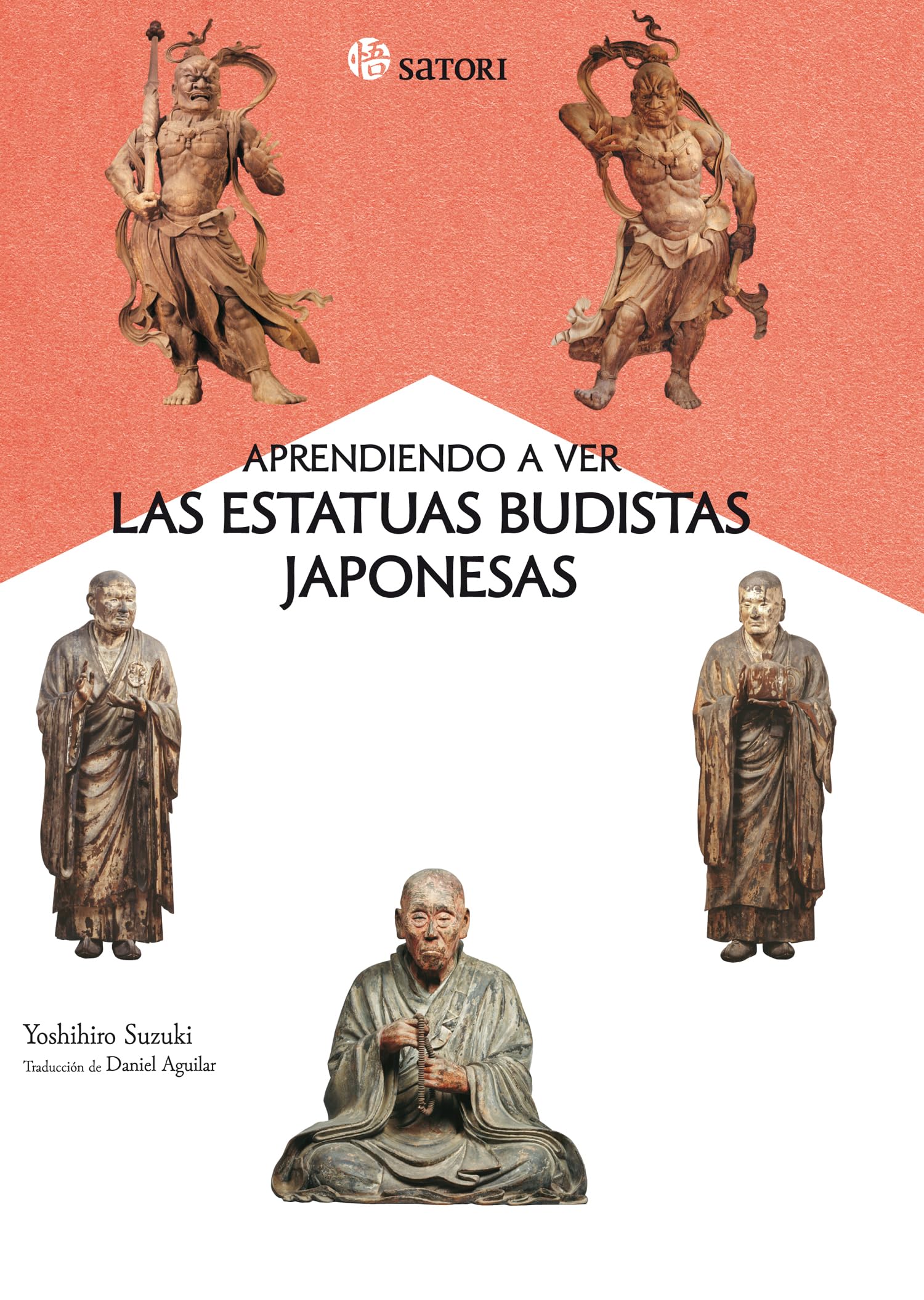 APRENDIENDO A VER LAS ESTATUAS BUDISTAS JAPONESAS (Satori Arte)