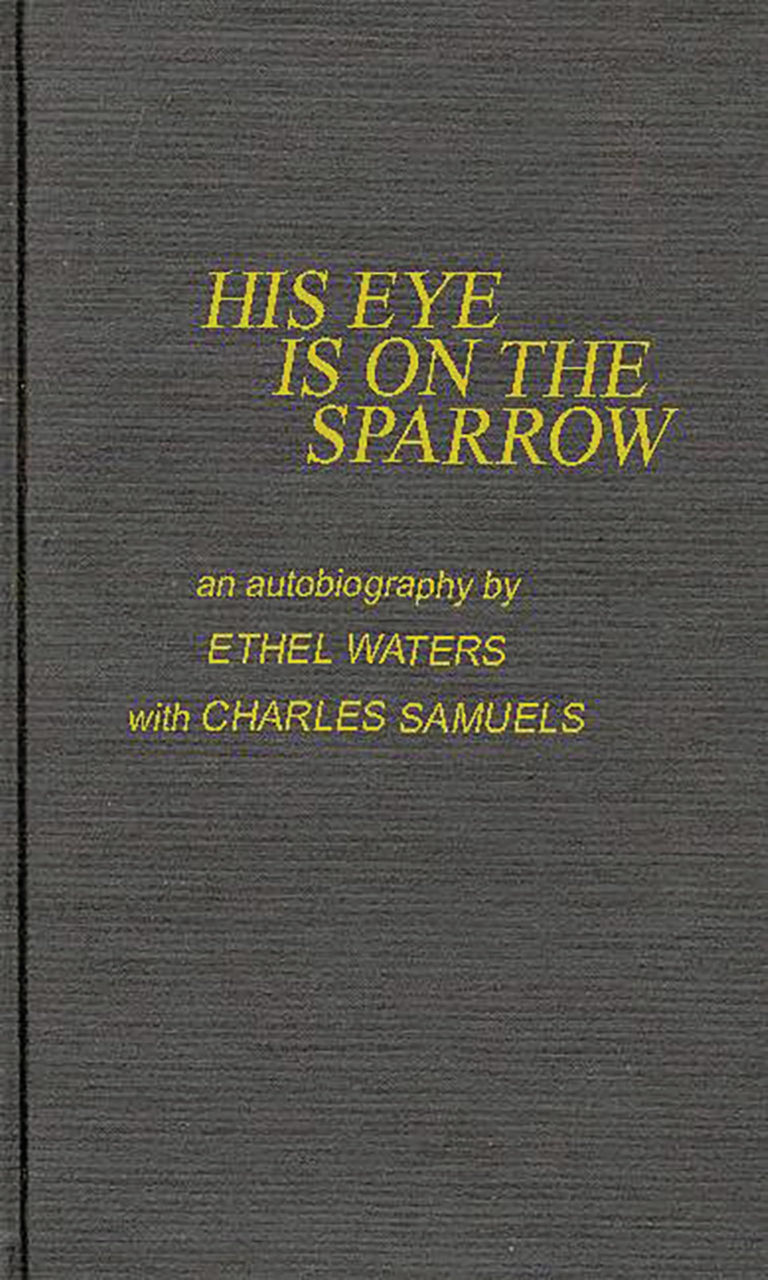 His Eye Is on the Sparrow: An Autobiography Hardcover – 1 June 1978