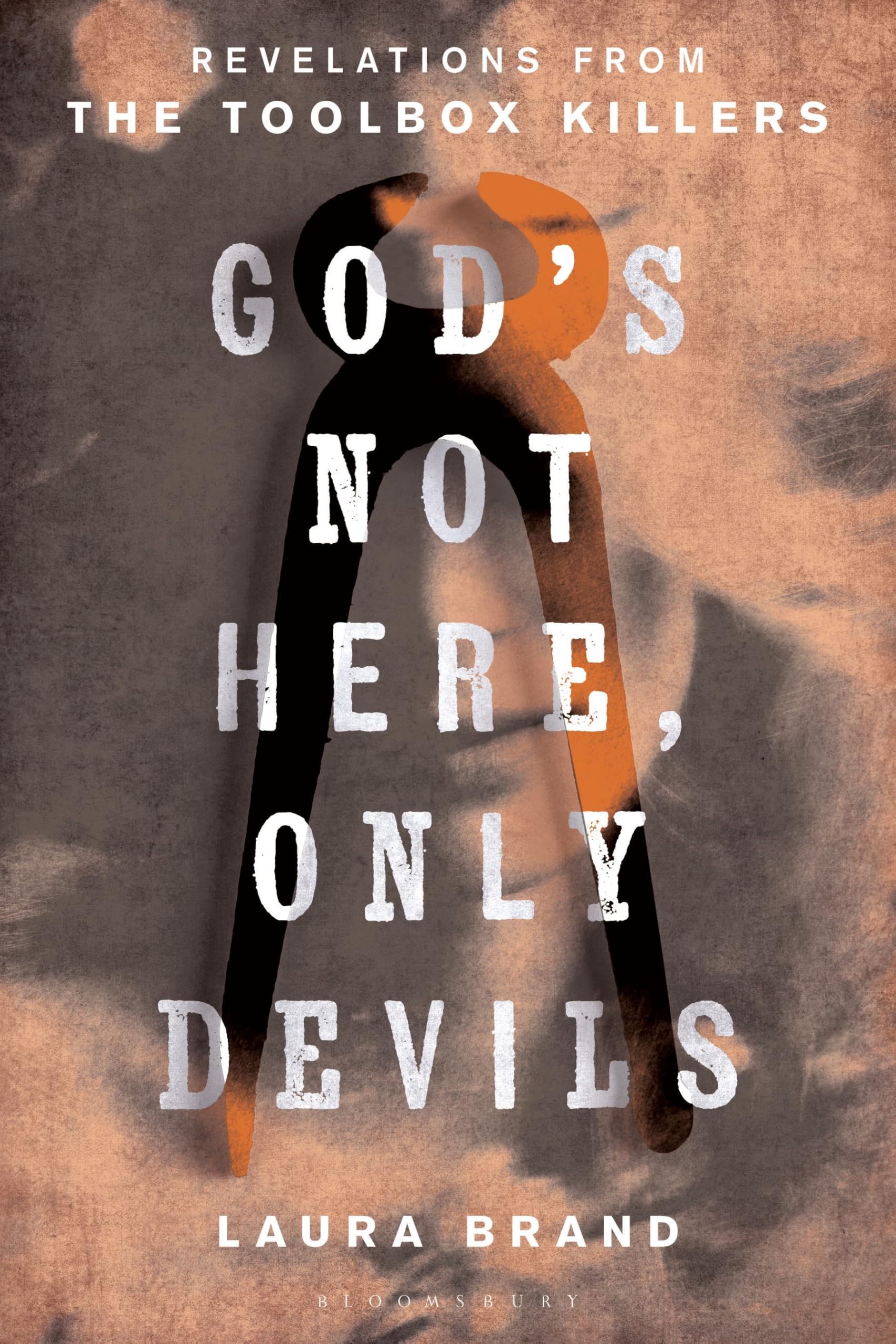 God’s Not Here, Only Devils: Revelations from the Toolbox Killers