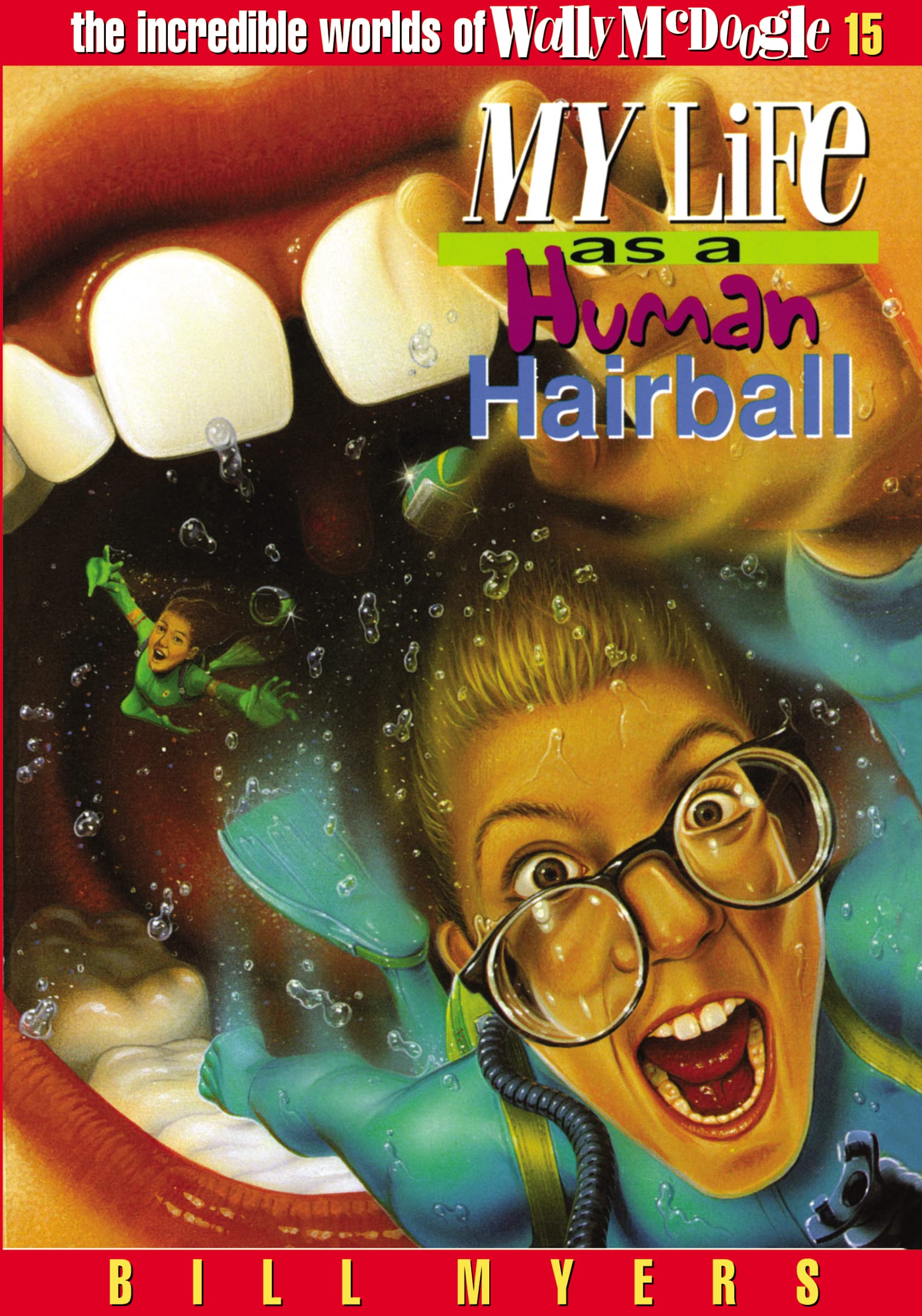 My Life as a Human Hairball: 15 (The Incredible Worlds of Wally McDoogle)