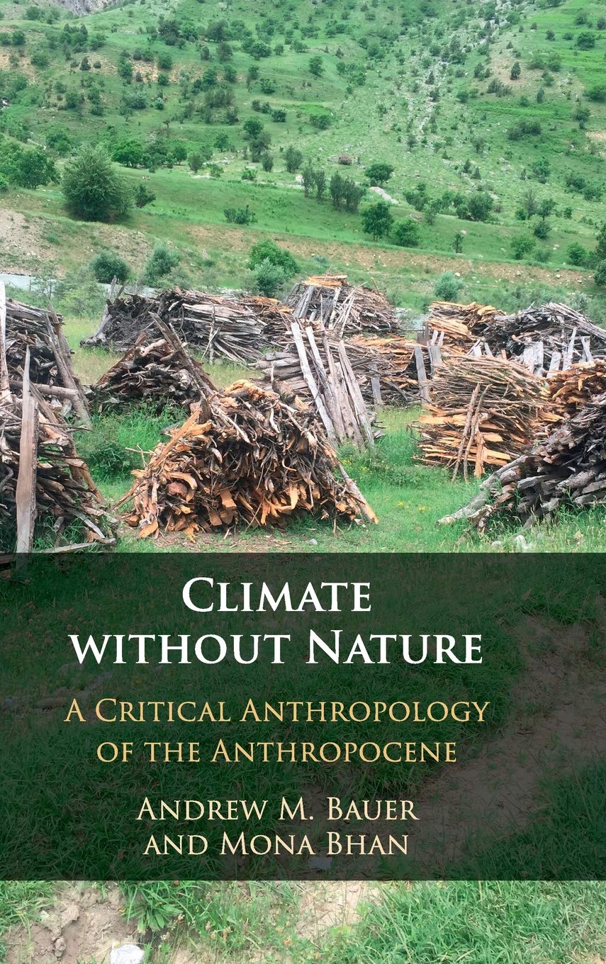 Climate Without Nature: A Critical Anthropology of the Anthropocene