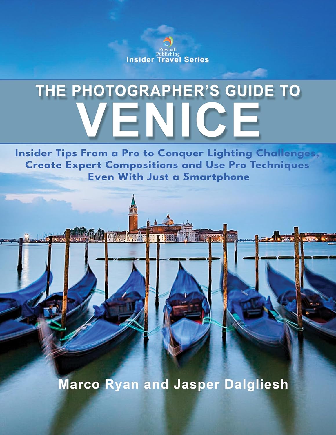 The Photographer's Guide to Venice Insider Tips From a Pro