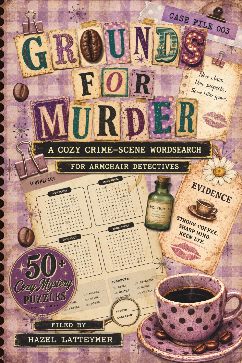 Grounds For Murder Case File 003: A Cozy Crime Wordsearch Mystery (Grounds For Murder A Cozy Crime Word Search Mystery)