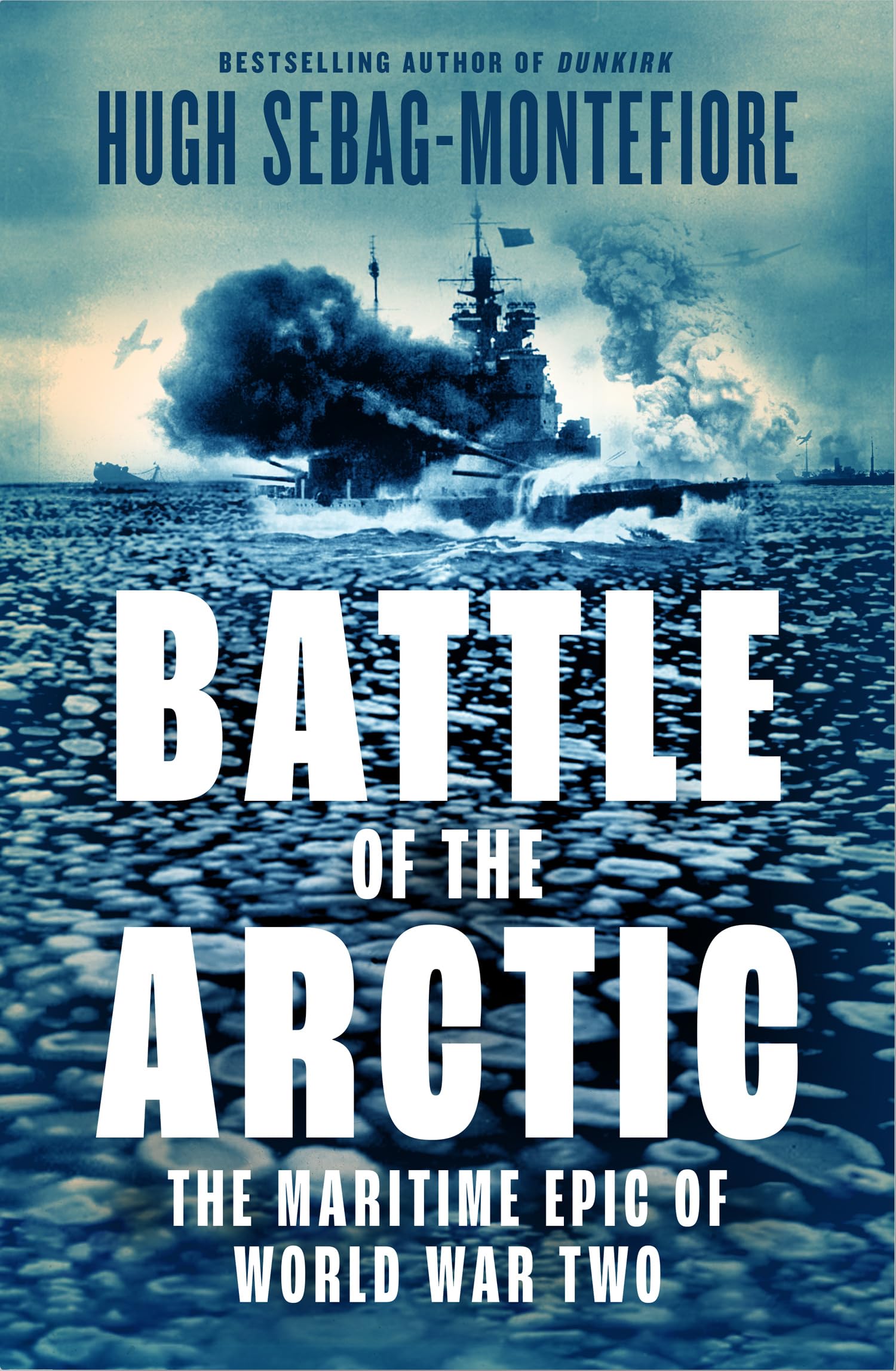 The Battle of the Arctic: The Maritime Epic of World War Two