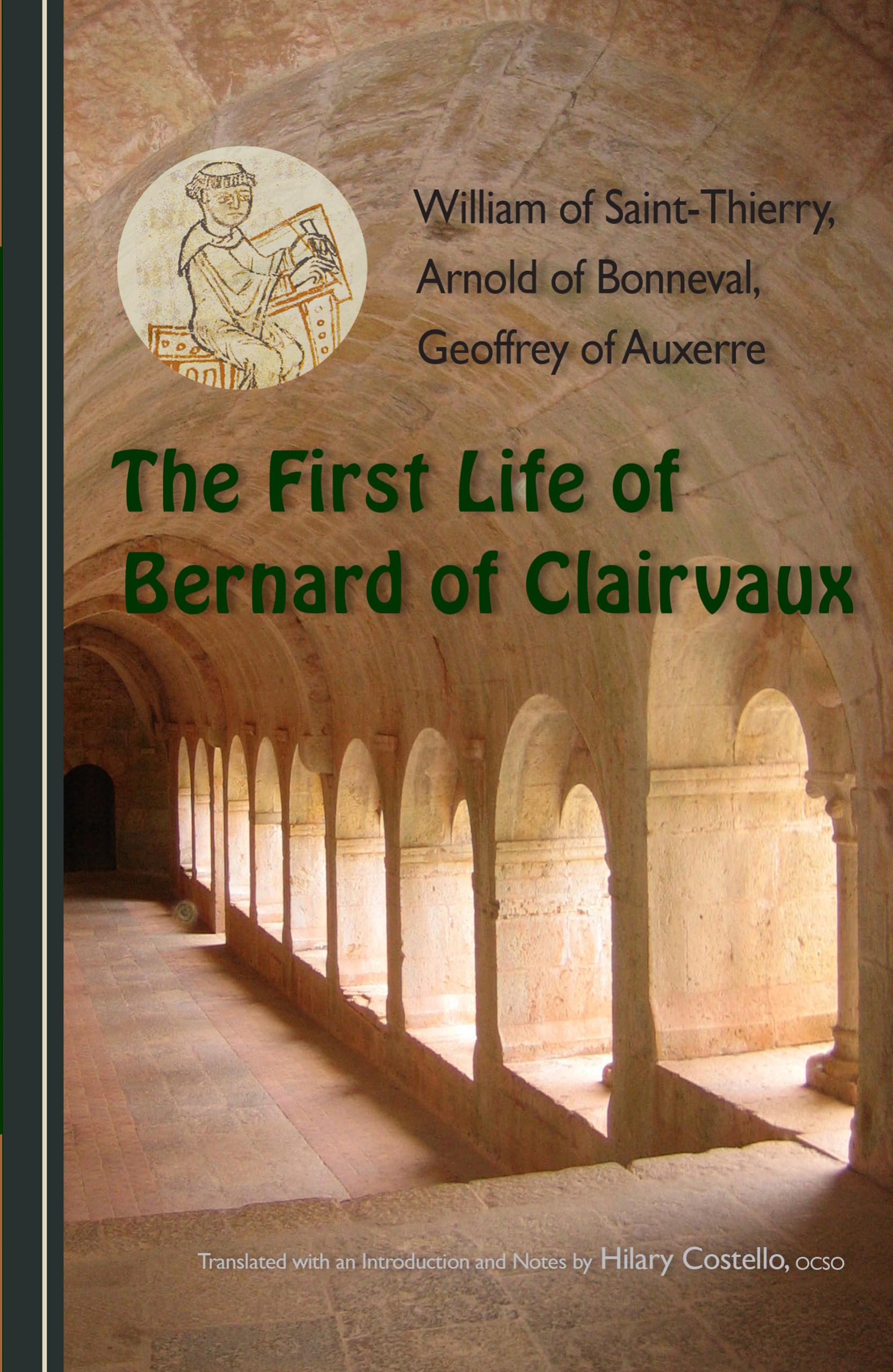 The First Life of Bernard of Clairvaux: Volume 76 (Cistercian Fathers Series, 76)