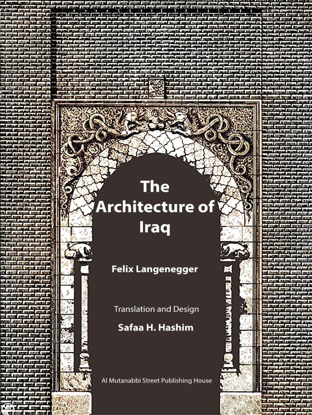 The Architecture of Iraq: Today's Babylonia (The Architectural Memory of Iraq)