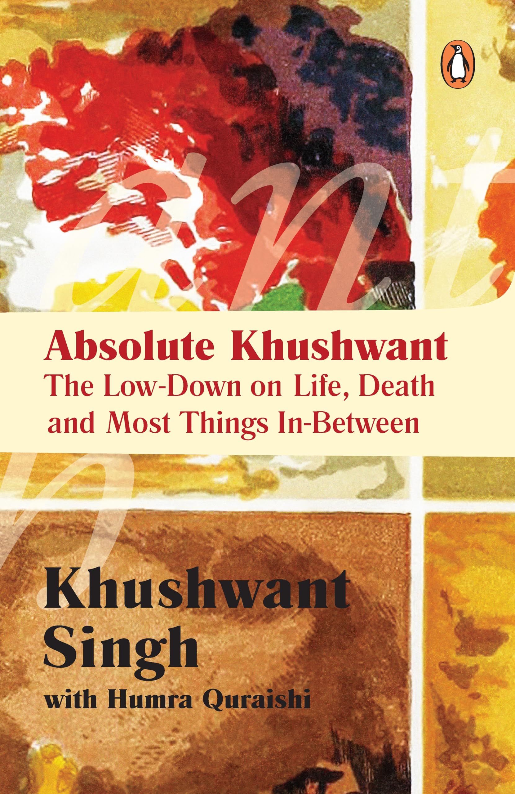 Absolute Khushwant: The Low-Down On Life, Death And Most Things In-Between