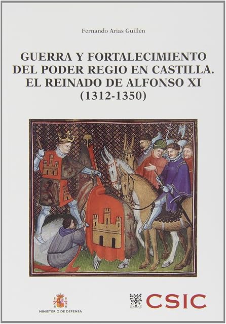 Portada de Guerra y fortalecimiento del poder regio en Castilla. El reinado de Alfonso XI