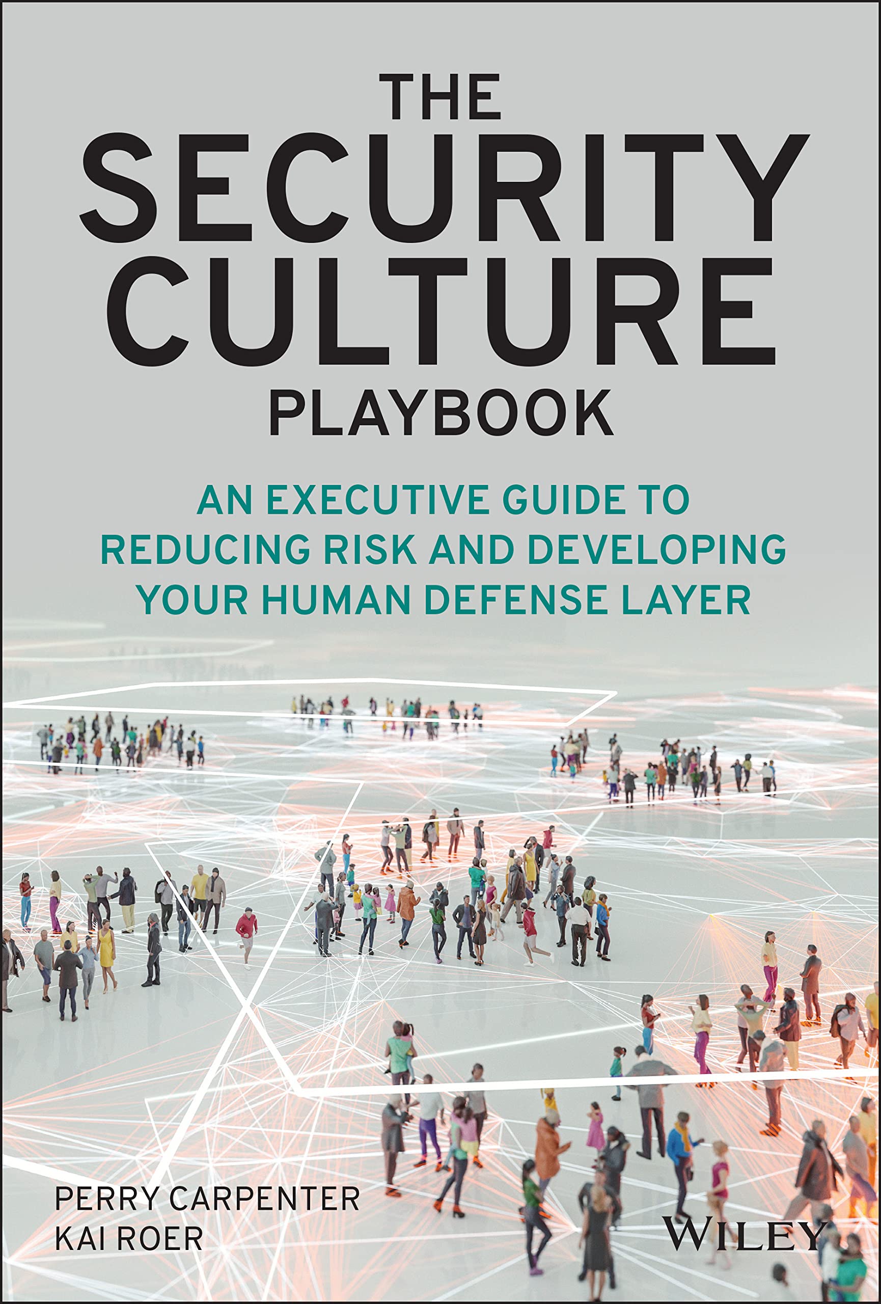 Security Culture Playbook : An Executive Guide to Reducing Risk and ...