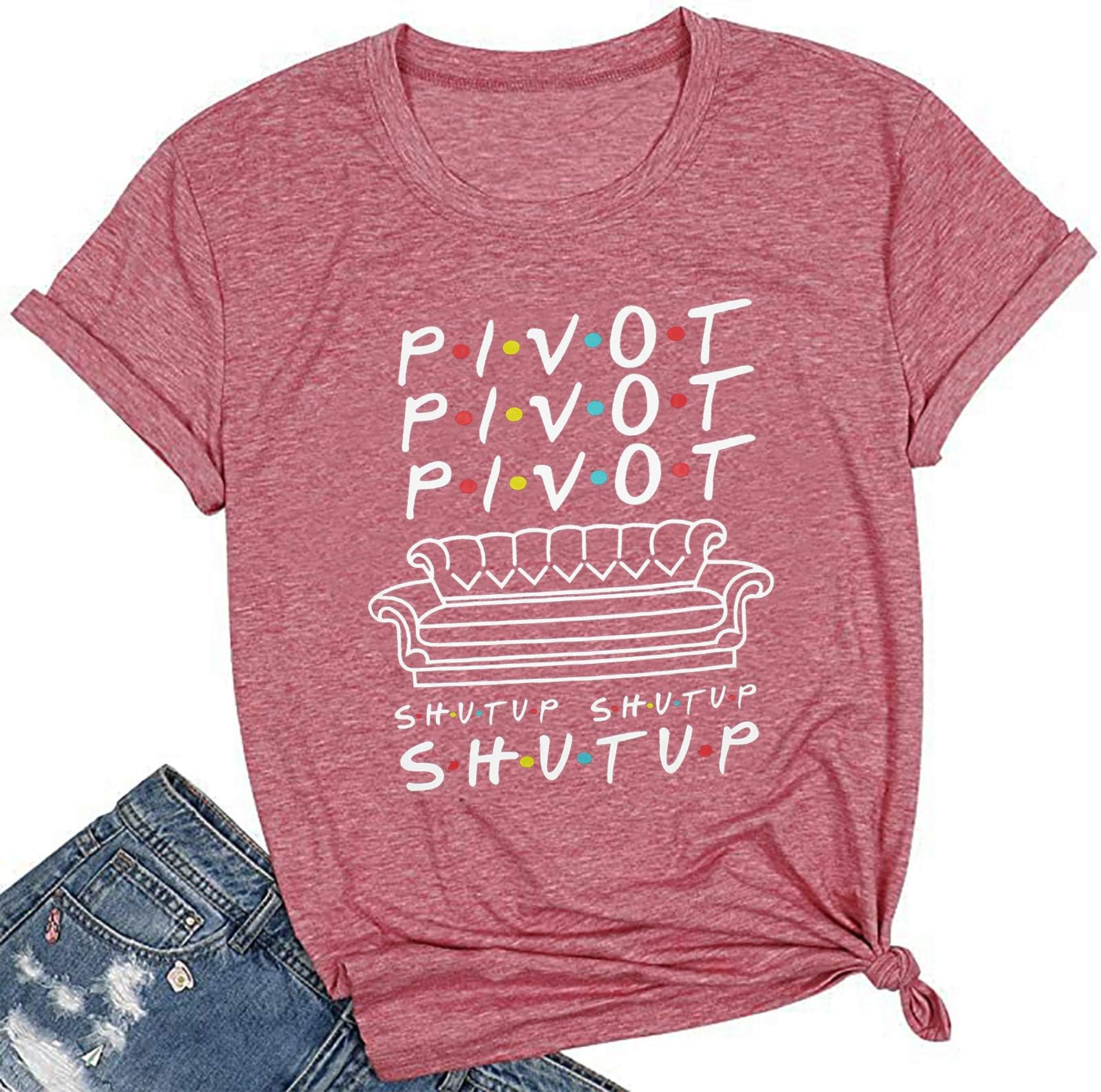 Pivot Shut Up Shirt Women Pivot Pivot Pivaht T-Shirt Friends Pivot Tv Show Short Sleeve Tee Top
