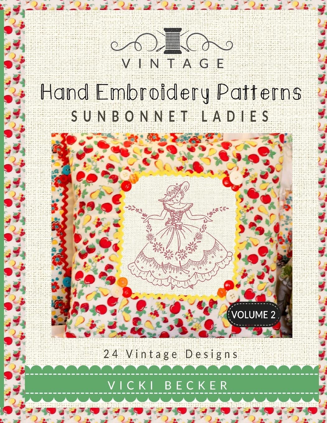 Vintage Hand Embroidery Patterns Sunbonnet Ladies: 24 Authentic Vintage Designs: Volume 2