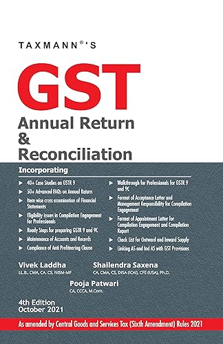 Taxmann's GST Annual Return &amp; Reconciliation – Analysis in the form of Case Studies, Advanced FAQs, etc., on Forms 9, 9A &amp; 9C with issues relating to Anti-profiteering &amp; policy mismatch in GST &amp; AS